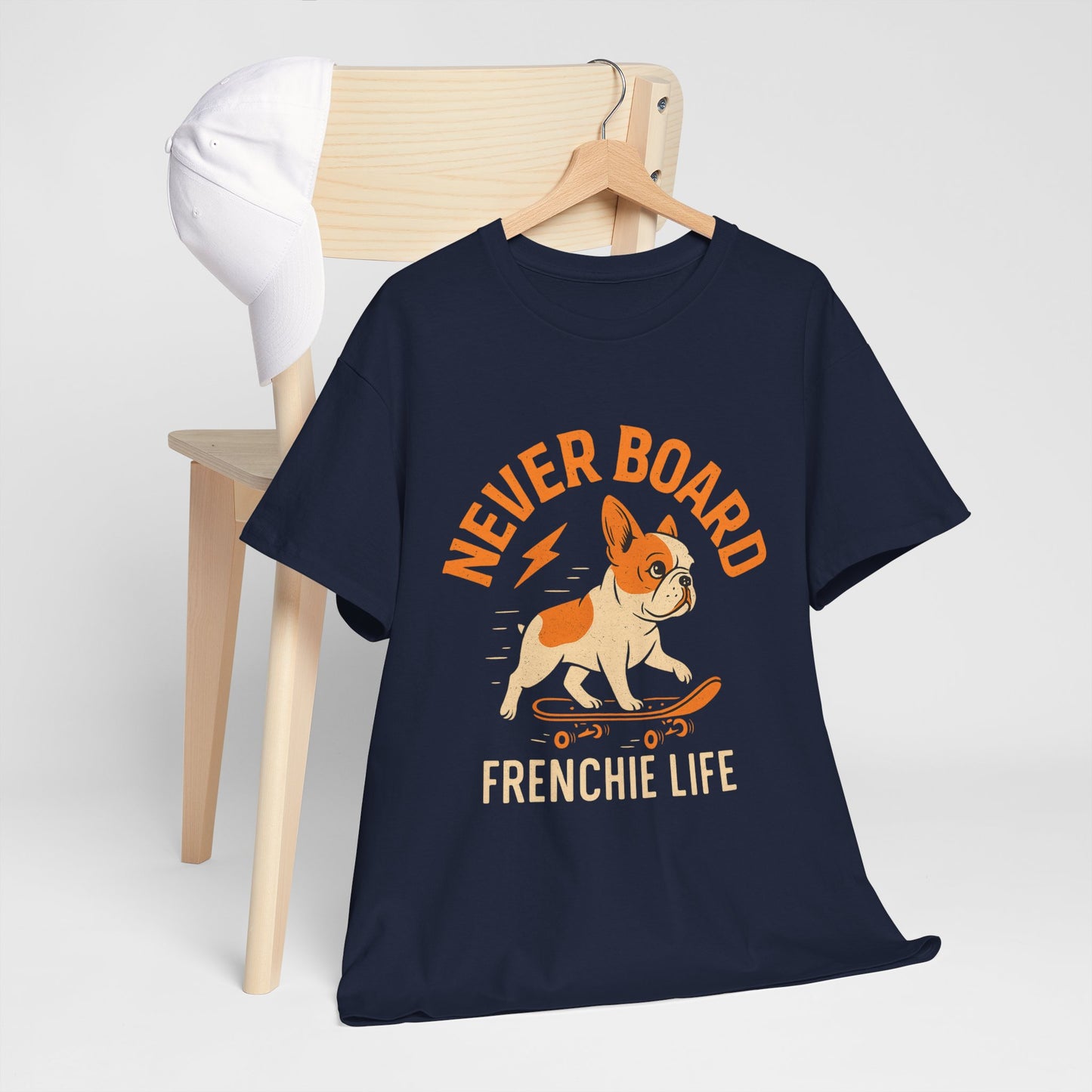 Never Board Frenchie Life T-Shirt | Funny Skateboard Dog Tee | French Bulldog Graphic Shirt | Cool Pet Lover Gift