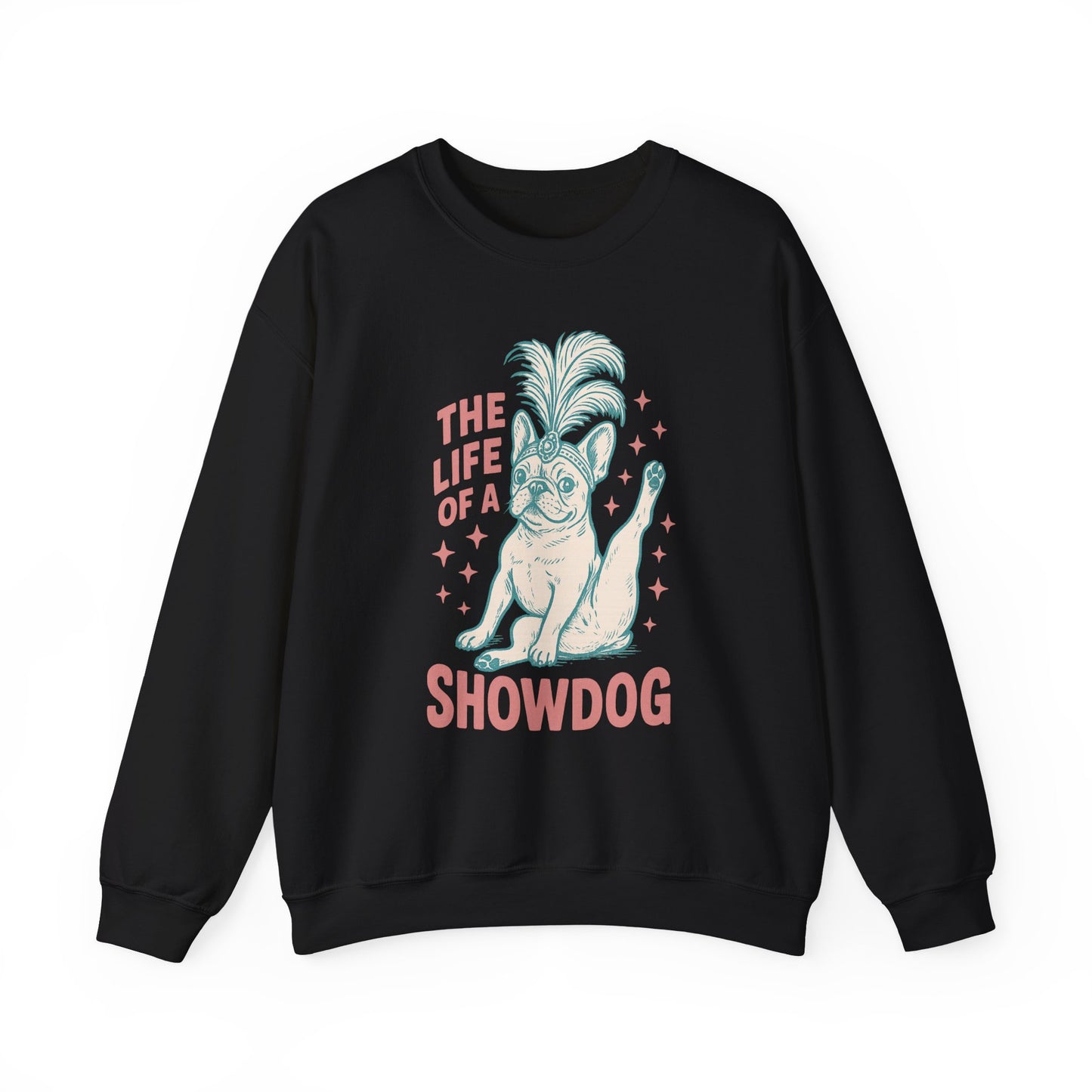 The Life of a Showdog Frenchie Sweatshirt – Retro French Bulldog Crewneck, Funny Dog Lover Gift, Vintage Showgirl Frenchie Sweater