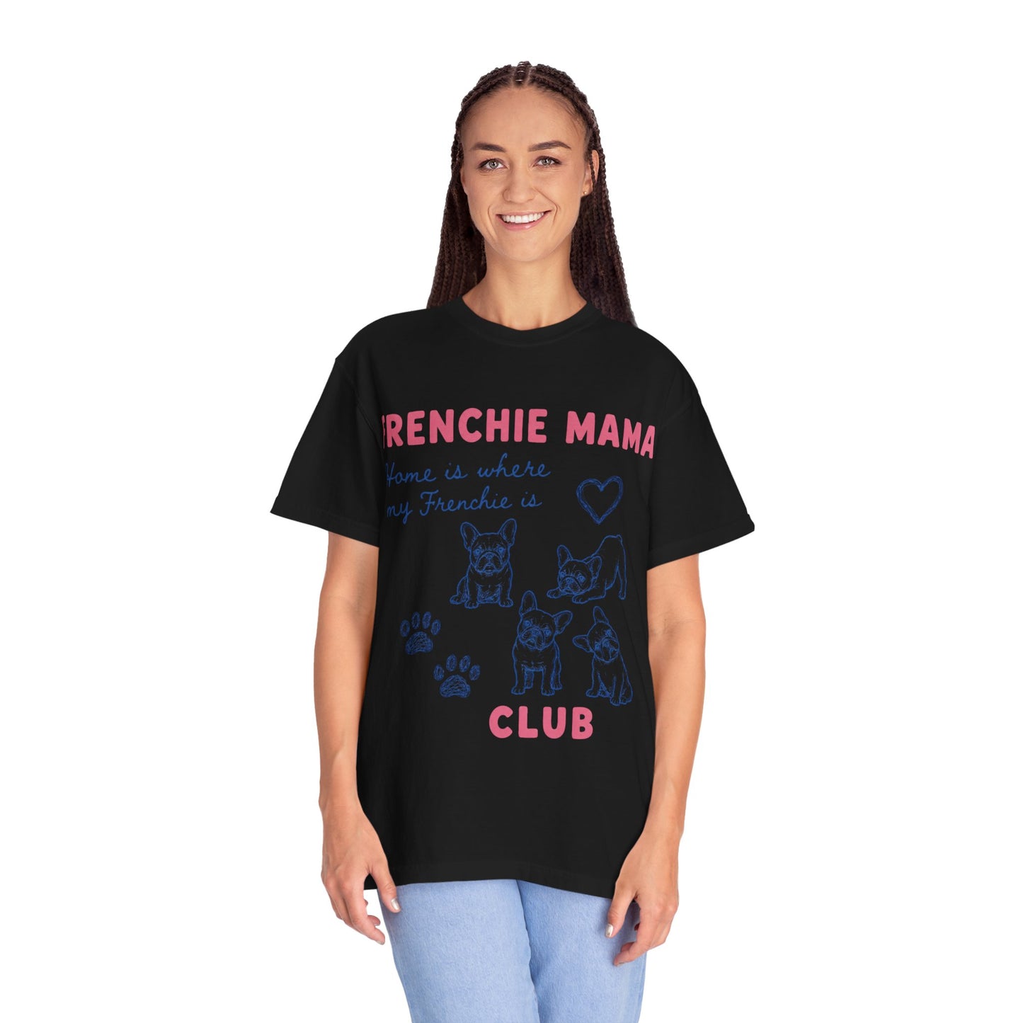Frenchie Mama Club Shirt, French Bulldog Mom Tee, Frenchie Mom Gift, Dog Mom Shirt, Home Is Where My Frenchie Is, Cute French Bulldog Shirt, Pet Lover Tee