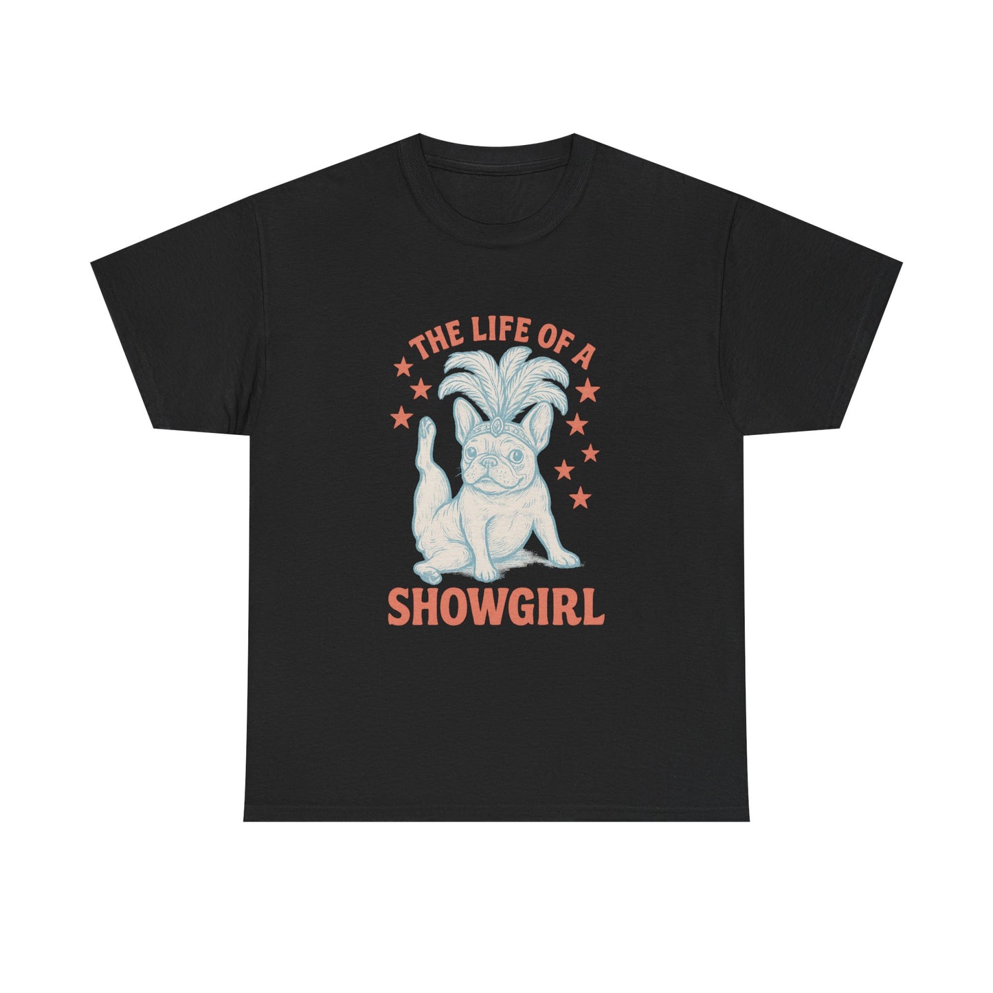 The Life of a Showgirl Frenchie T-Shirt – Retro French Bulldog Tee, Funny Dog Lover Shirt, Vintage Vegas Showgirl Graphic