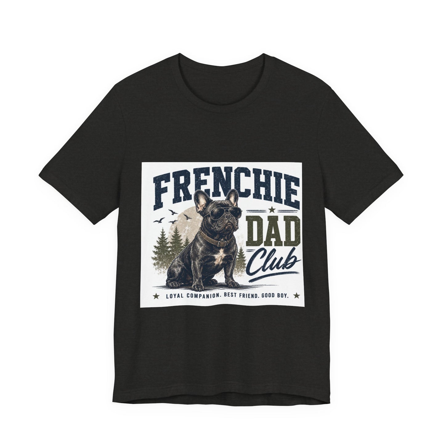 Frenchie Dad Club Shirt, French Bulldog Dad Tee, Dog Dad Gift, French Bulldog Shirt for Men, Father’s Day Frenchie T-Shirt, Dog Lover Graphic Tee
