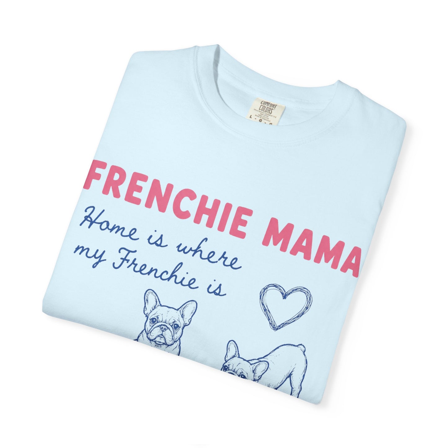 Frenchie Mama Club Shirt, French Bulldog Mom Tee, Frenchie Mom Gift, Dog Mom Shirt, Home Is Where My Frenchie Is, Cute French Bulldog Shirt, Pet Lover Tee