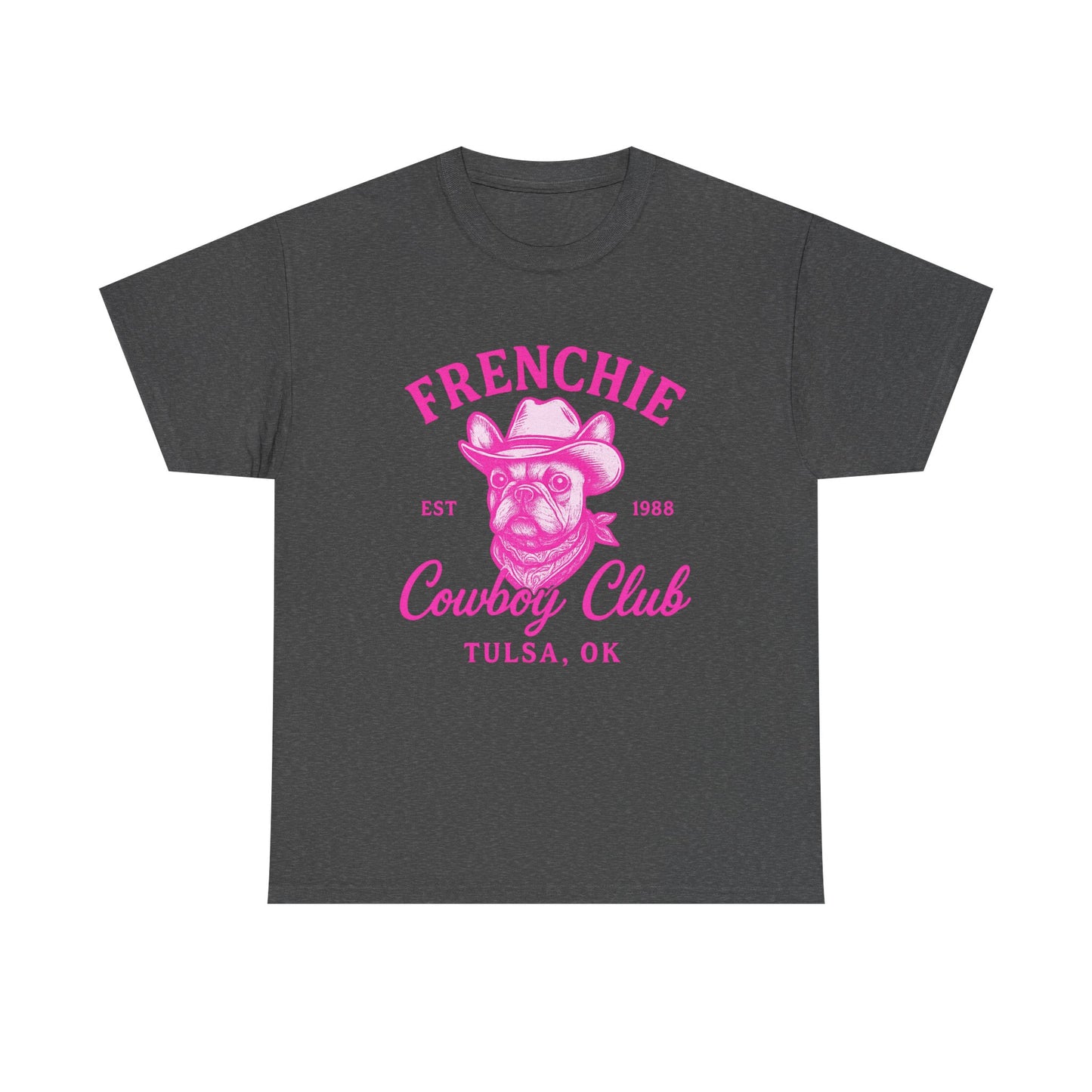 Frenchie Cowboy Club Pink T-Shirt | Hot Pink Western Dog Lover Tee | Tulsa OK French Bulldog Shirt