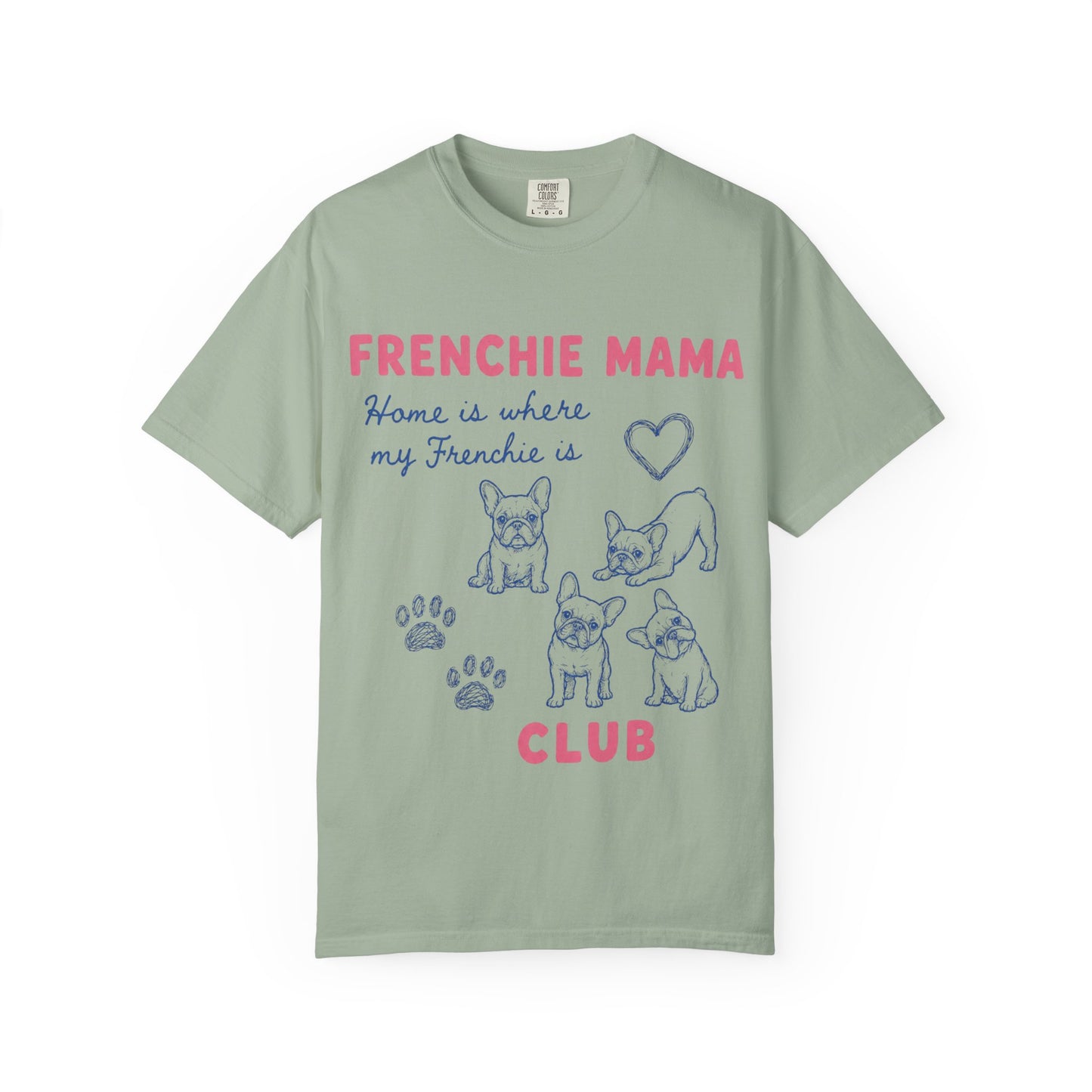 Frenchie Mama Club Shirt, French Bulldog Mom Tee, Frenchie Mom Gift, Dog Mom Shirt, Home Is Where My Frenchie Is, Cute French Bulldog Shirt, Pet Lover Tee