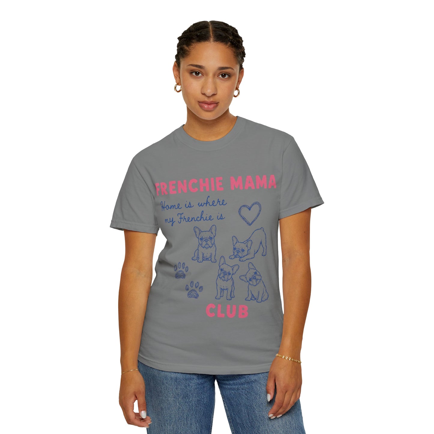 Frenchie Mama Club Shirt, French Bulldog Mom Tee, Frenchie Mom Gift, Dog Mom Shirt, Home Is Where My Frenchie Is, Cute French Bulldog Shirt, Pet Lover Tee