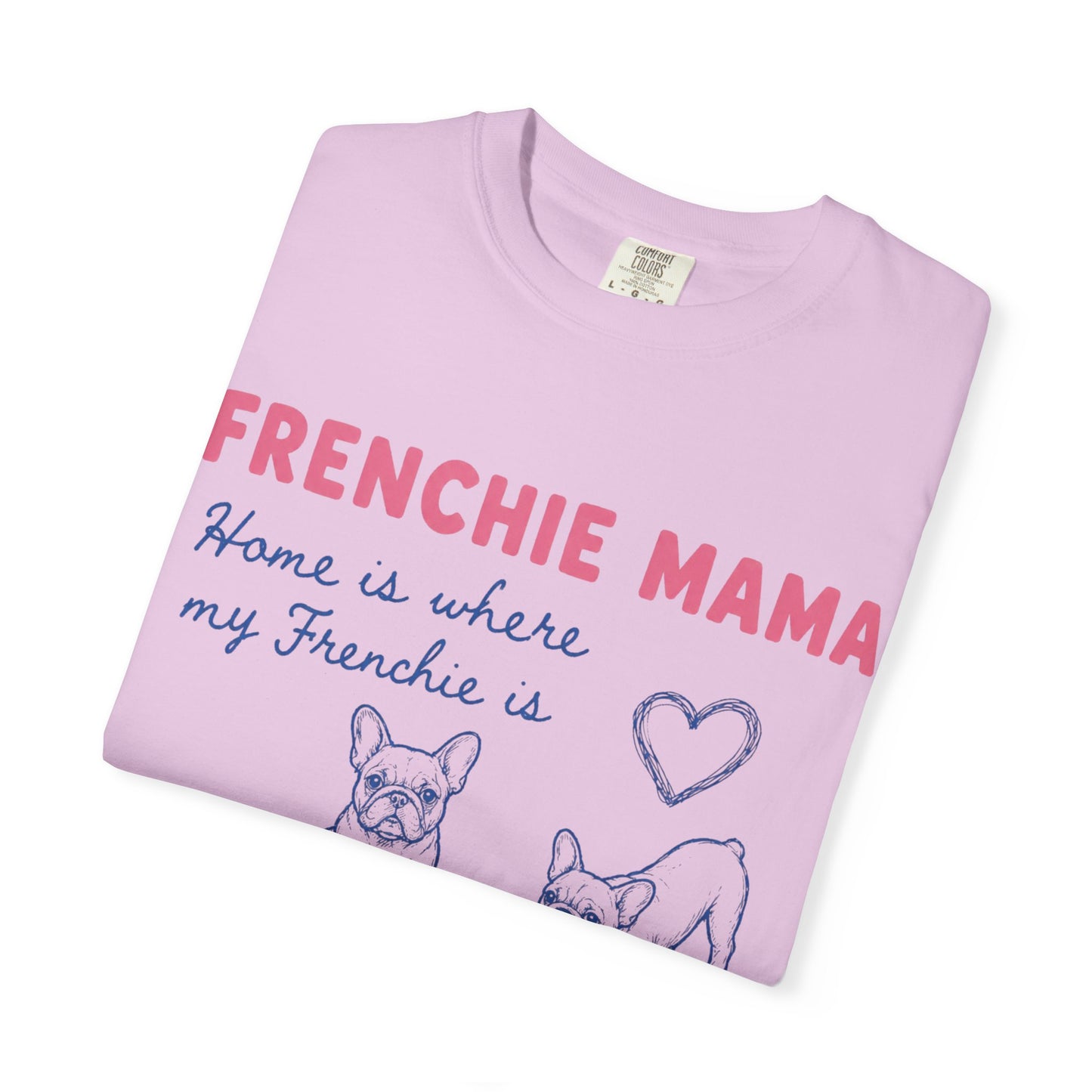 Frenchie Mama Club Shirt, French Bulldog Mom Tee, Frenchie Mom Gift, Dog Mom Shirt, Home Is Where My Frenchie Is, Cute French Bulldog Shirt, Pet Lover Tee