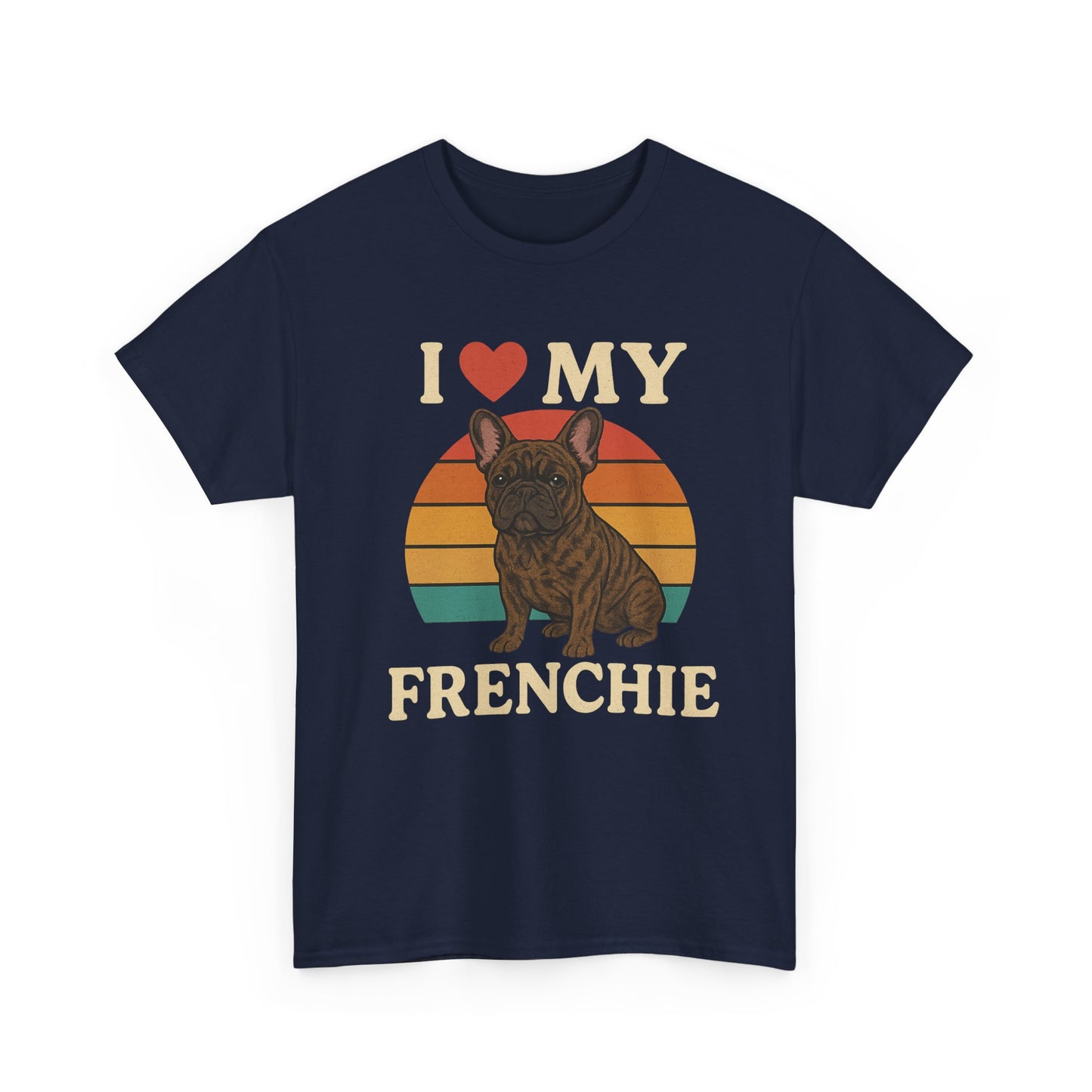I Love My Frenchie T-Shirt | Retro French Bulldog Tee | Vintage Dog Lover Gift | Frenchie Mom & Dad Shirt | Brindle Bulldog Graphic Top