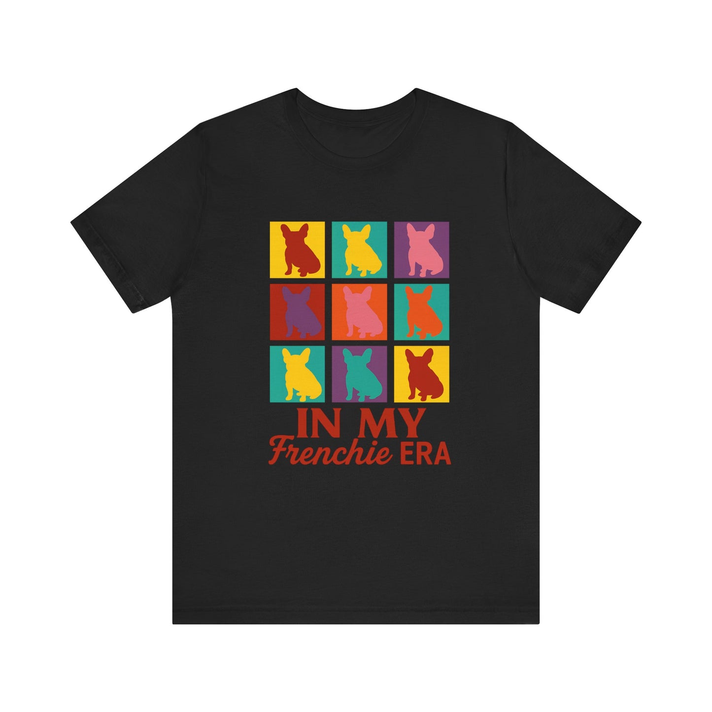In My Frenchie Era T-Shirt | Andy Warhol Pop Art French Bulldog Tee | Retro Colorful Dog Lover Shirt | Cute Frenchie Graphic Gift