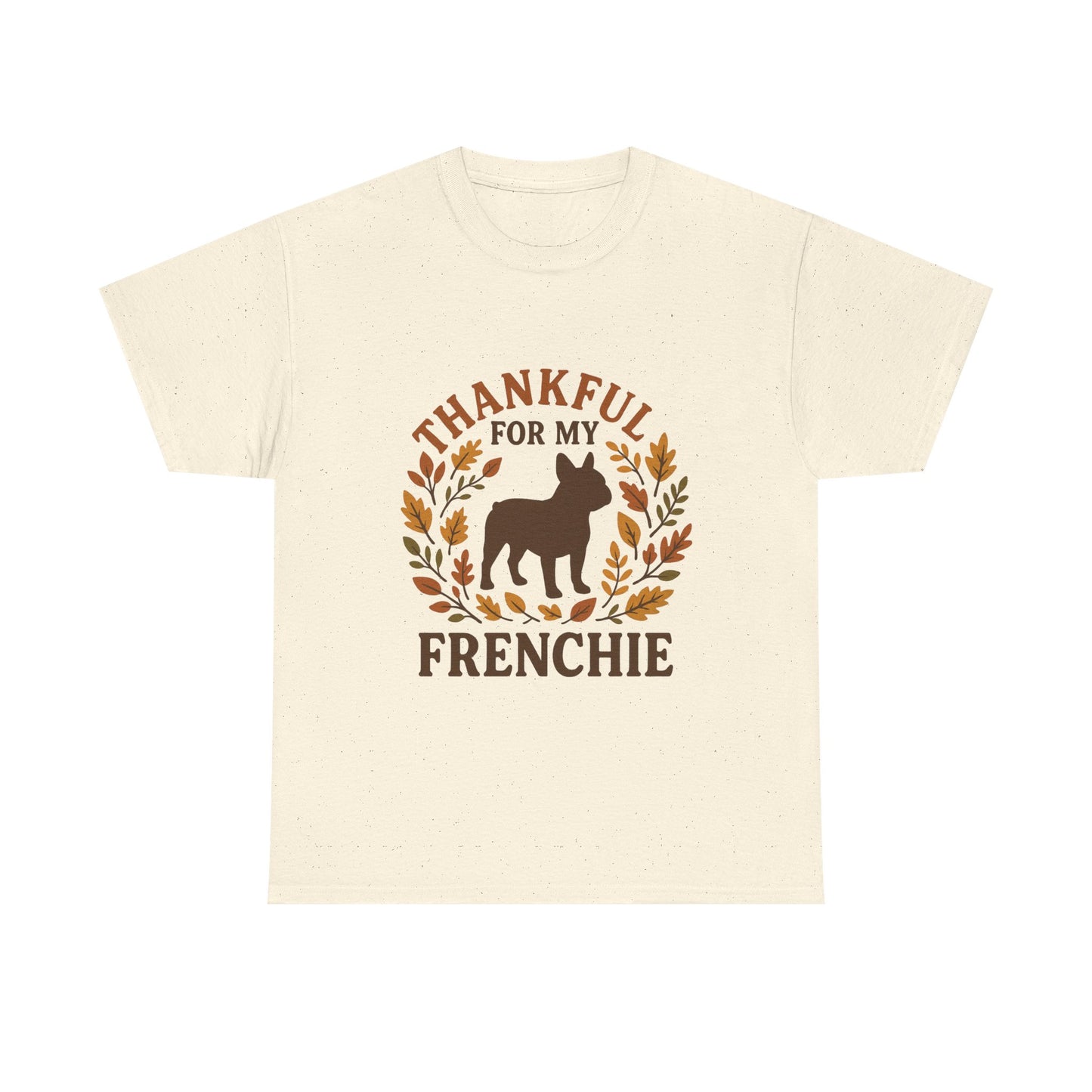 Thankful for My Frenchie Shirt – Fall French Bulldog T-Shirt, Thanksgiving Dog Lover Tee, Autumn Frenchie Gift for Pet Moms & Dads