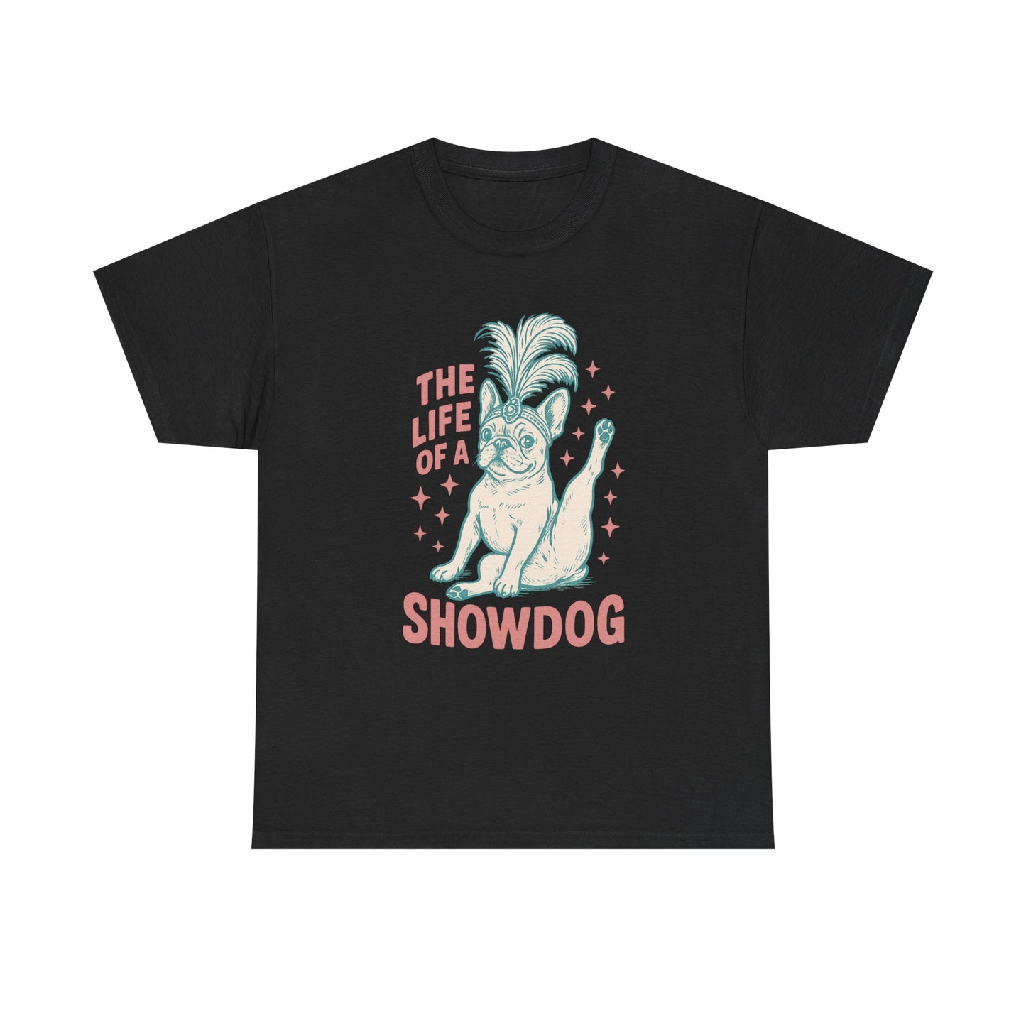 The Life of a Showdog Frenchie T-Shirt – Funny Retro French Bulldog Tee, Vintage Dog Lover Shirt, Cute Pet Parent Gift