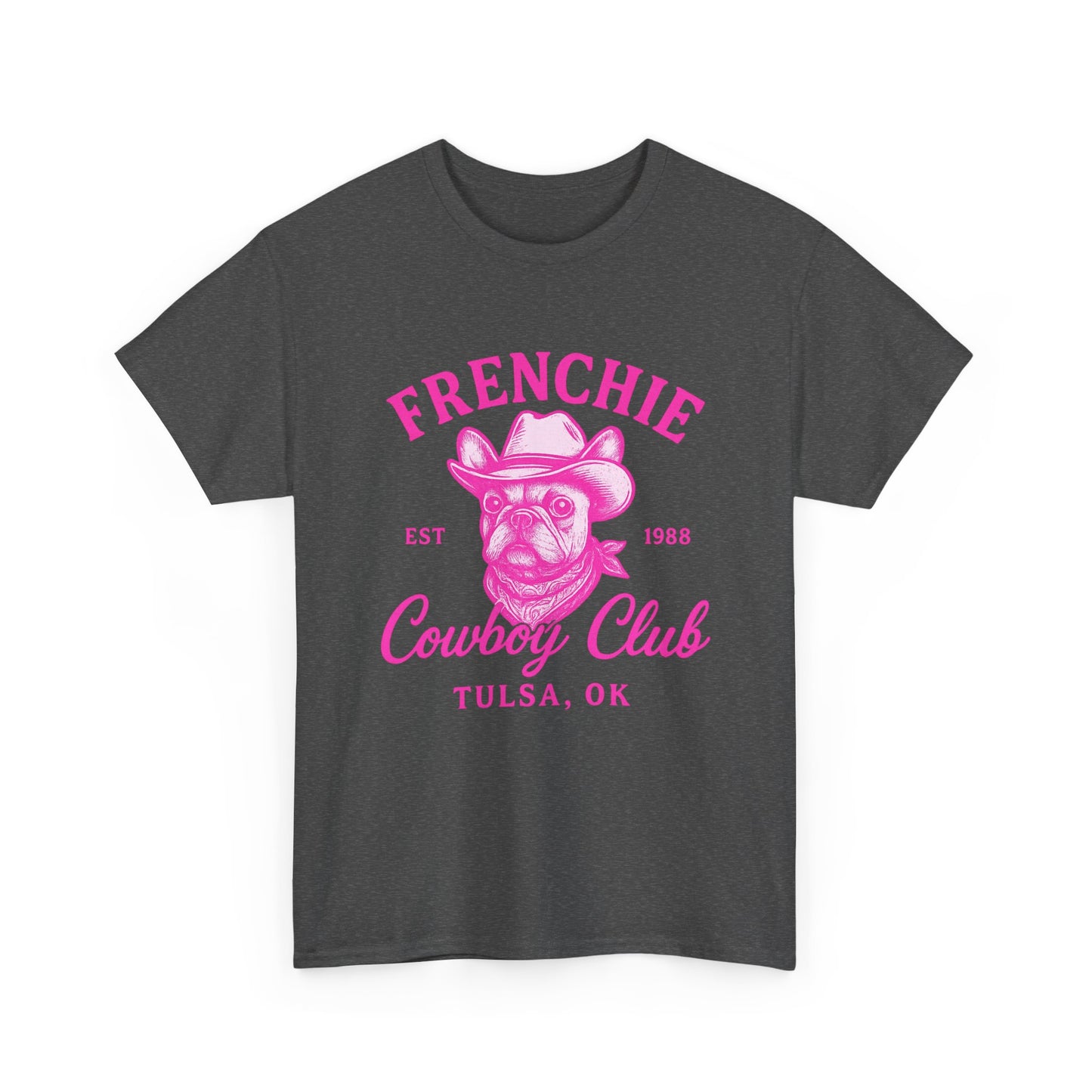 Frenchie Cowboy Club Pink T-Shirt | Hot Pink Western Dog Lover Tee | Tulsa OK French Bulldog Shirt