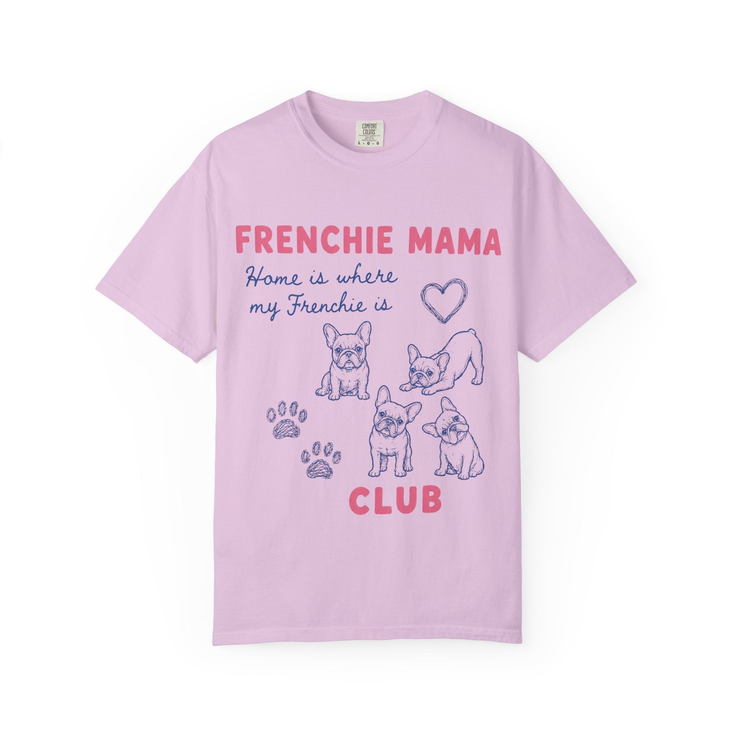 Frenchie Mama Club Shirt, French Bulldog Mom Tee, Frenchie Mom Gift, Dog Mom Shirt, Home Is Where My Frenchie Is, Cute French Bulldog Shirt, Pet Lover Tee