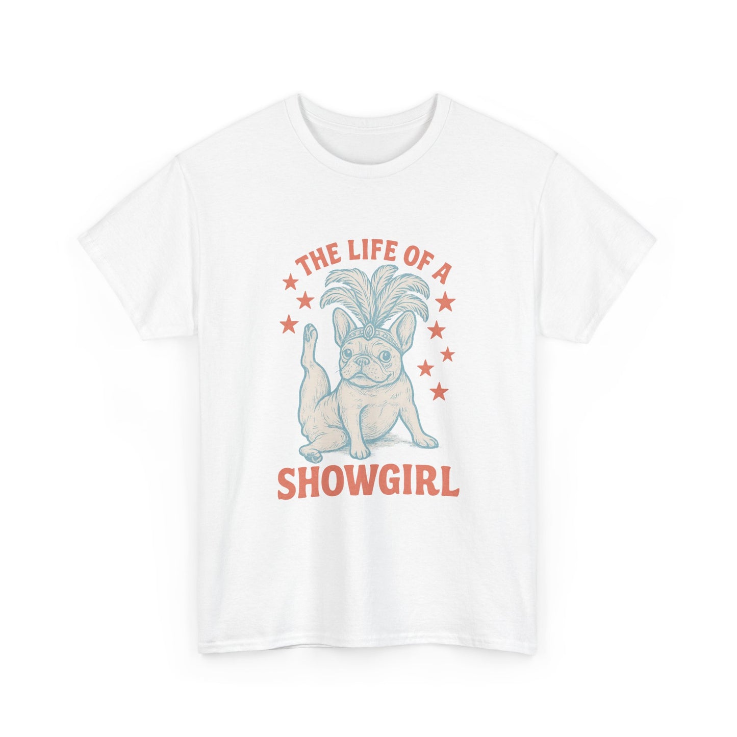The Life of a Showgirl Frenchie T-Shirt – Retro French Bulldog Tee, Funny Dog Lover Shirt, Vintage Vegas Showgirl Graphic