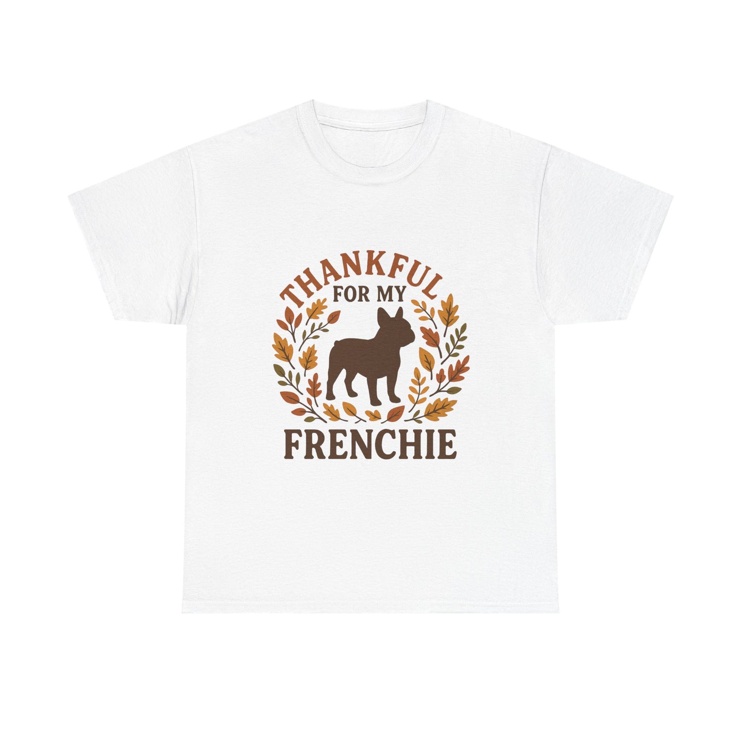Thankful for My Frenchie Shirt – Fall French Bulldog T-Shirt, Thanksgiving Dog Lover Tee, Autumn Frenchie Gift for Pet Moms & Dads