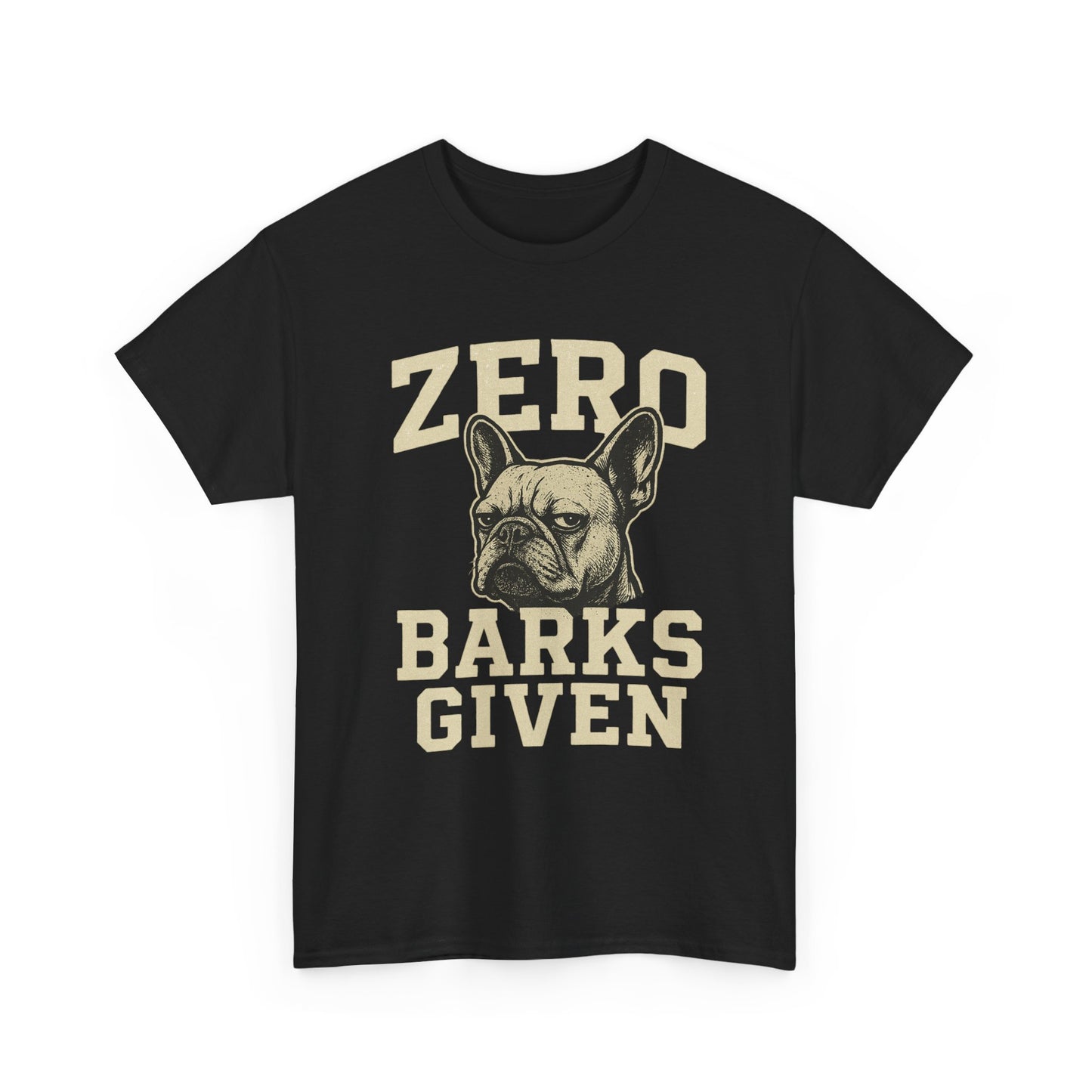 Zero Barks Given Frenchie T-Shirt – Funny French Bulldog Tee, Grumpy Dog Humor Shirt, Frenchie Lover Gift, Dog Mom Graphic Tee, Vintage Style Dog Shirt