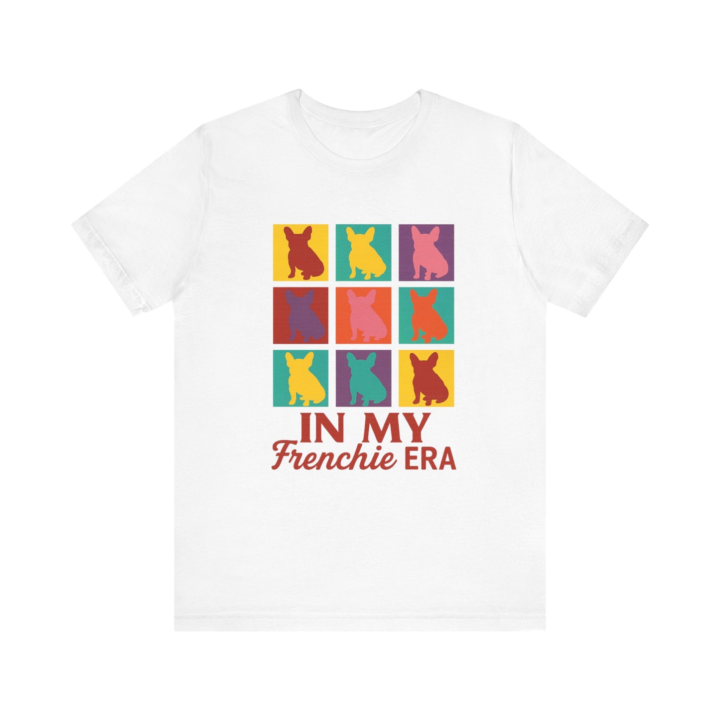 In My Frenchie Era T-Shirt | Andy Warhol Pop Art French Bulldog Tee | Retro Colorful Dog Lover Shirt | Cute Frenchie Graphic Gift