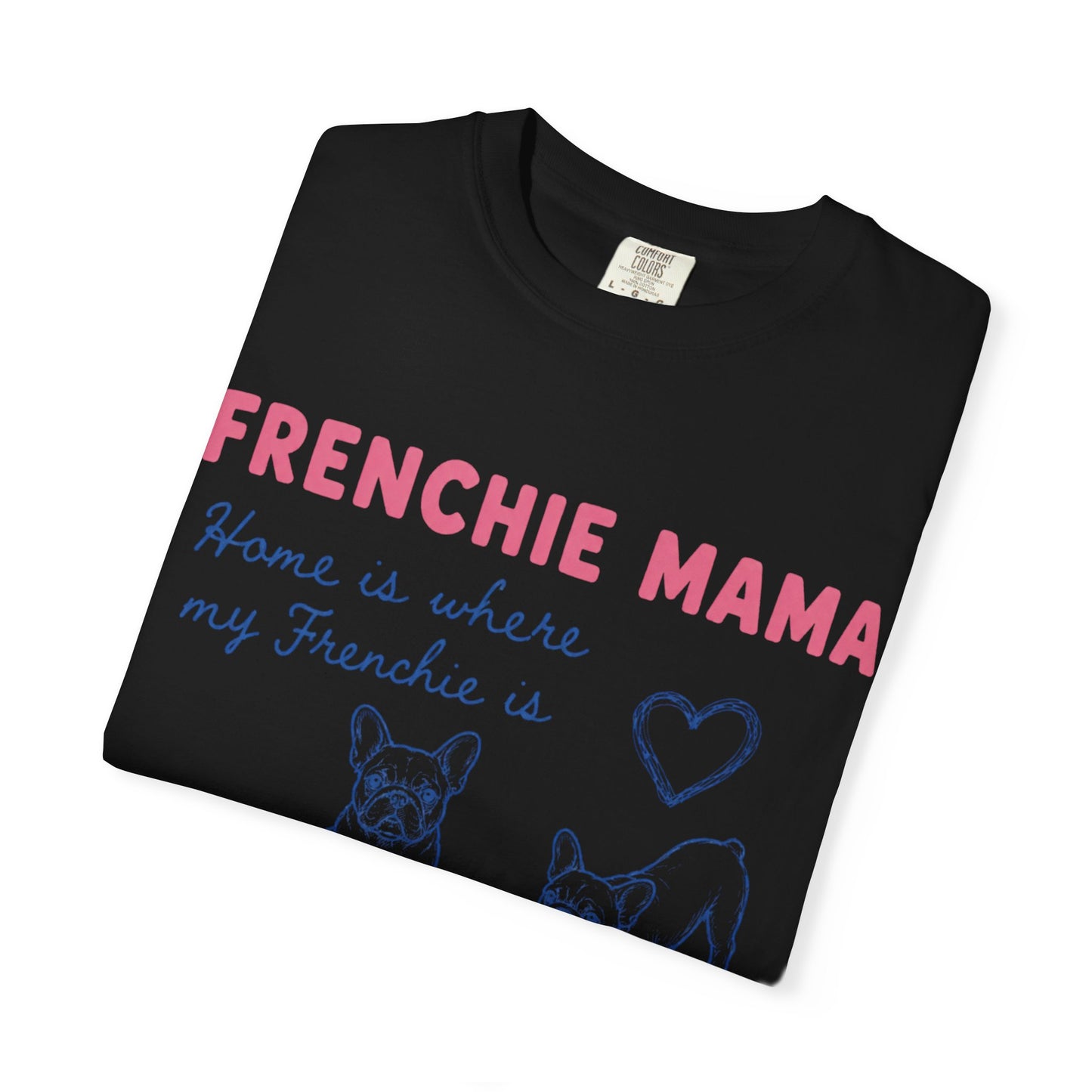 Frenchie Mama Club Shirt, French Bulldog Mom Tee, Frenchie Mom Gift, Dog Mom Shirt, Home Is Where My Frenchie Is, Cute French Bulldog Shirt, Pet Lover Tee