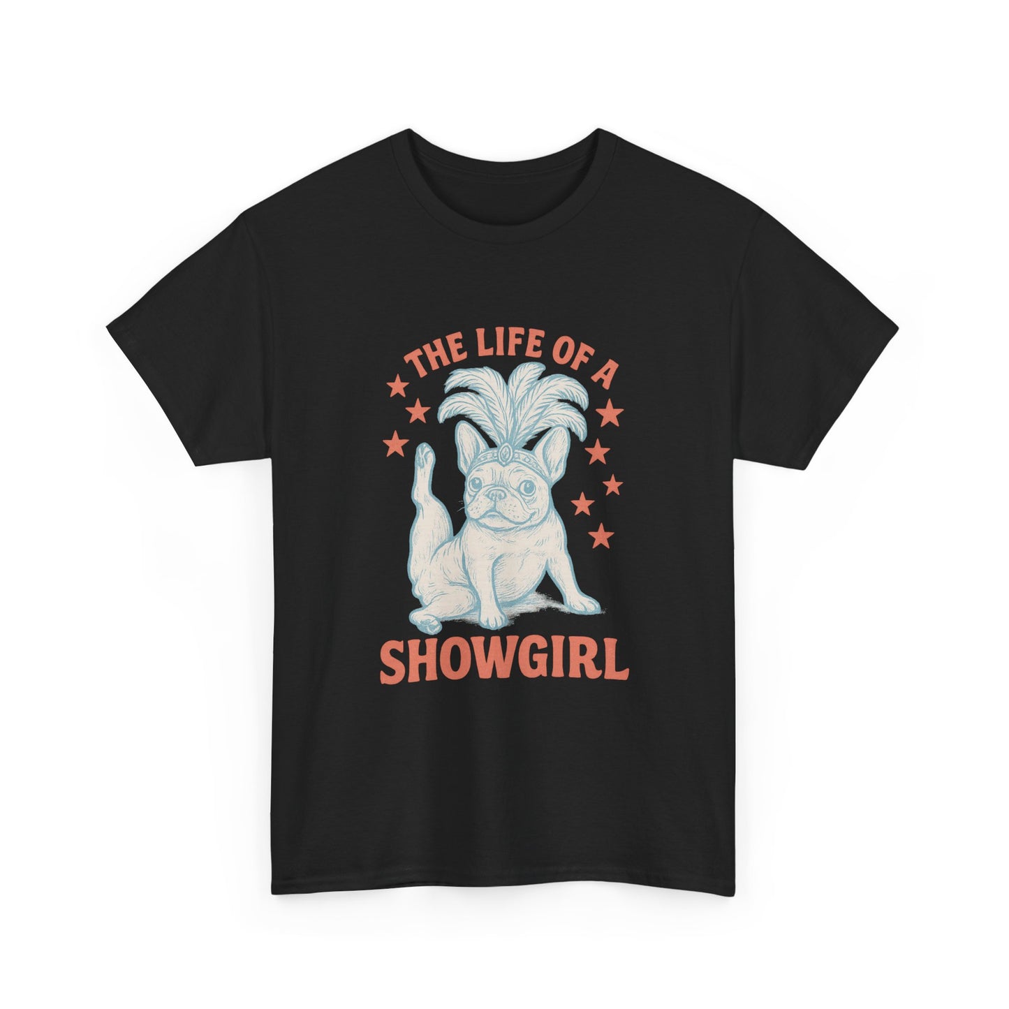 The Life of a Showgirl Frenchie T-Shirt – Retro French Bulldog Tee, Funny Dog Lover Shirt, Vintage Vegas Showgirl Graphic