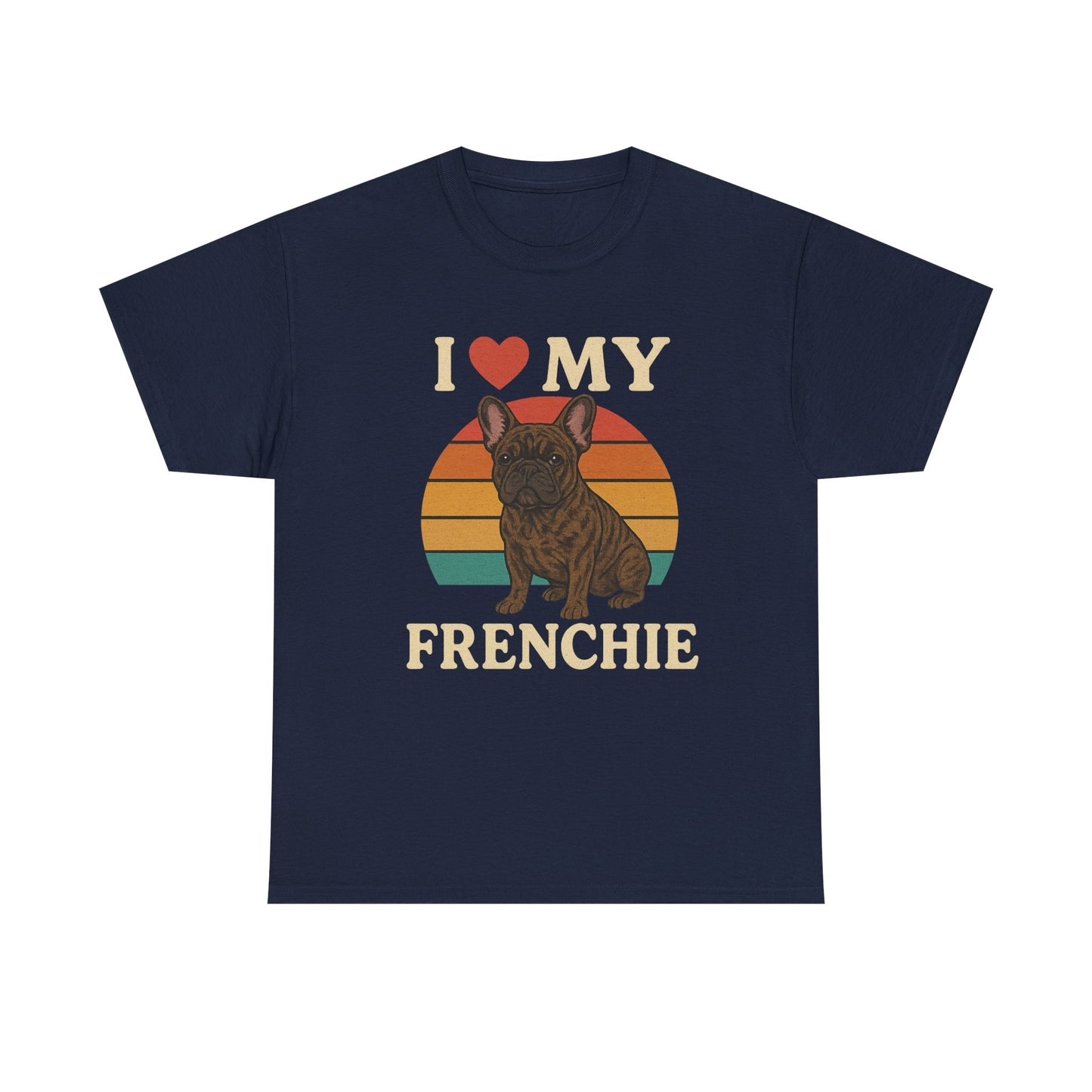 I Love My Frenchie T-Shirt | Retro French Bulldog Tee | Vintage Dog Lover Gift | Frenchie Mom & Dad Shirt | Brindle Bulldog Graphic Top