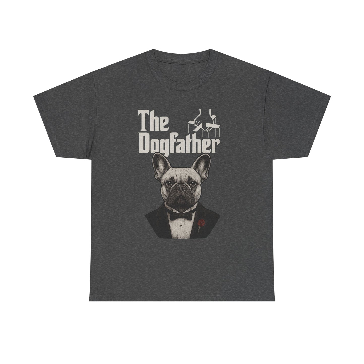 The Dogfather French Bulldog T-Shirt | Funny Dog Dad Tee | Frenchie Lover Gift | Mafia Style Pet Parent Graphic Shirt