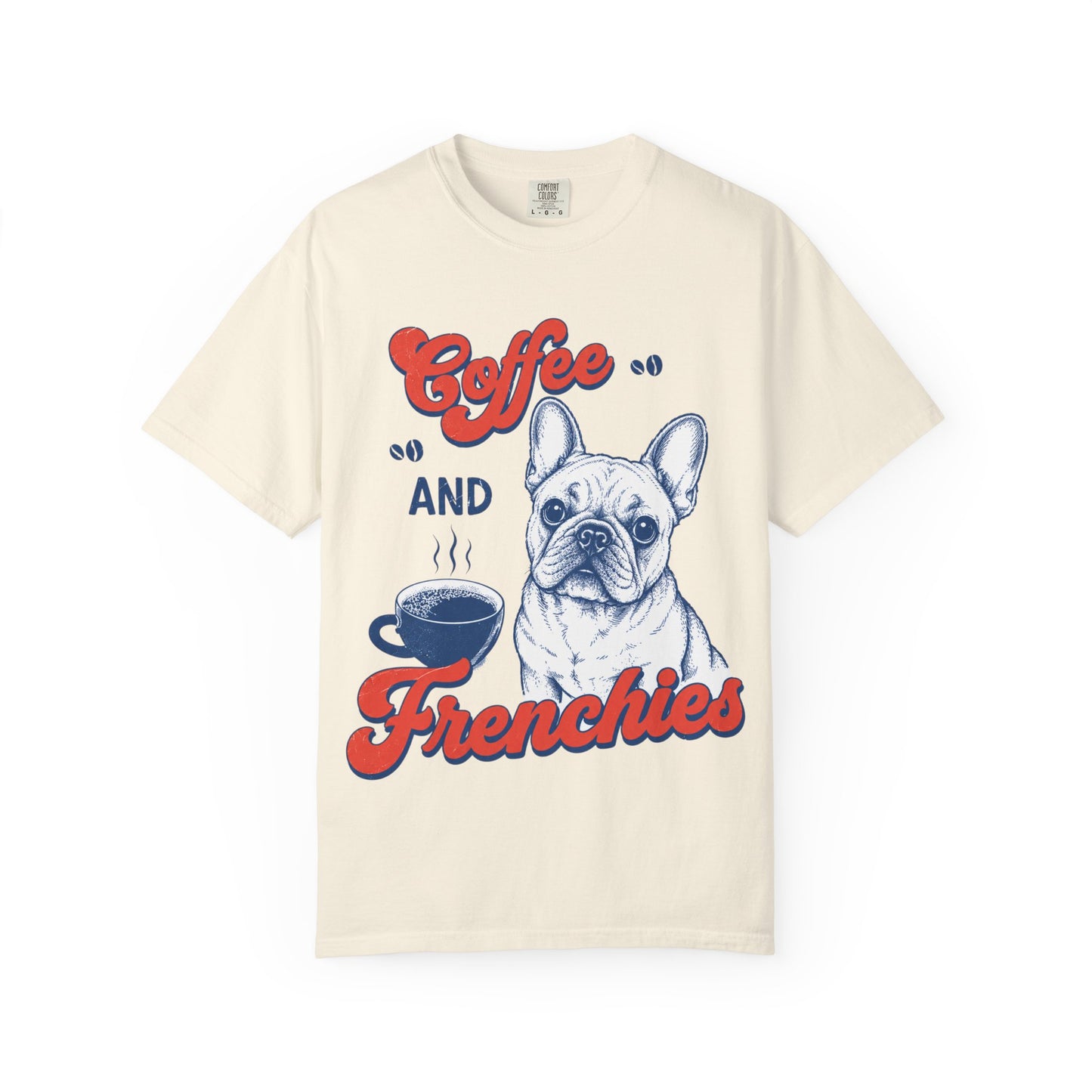 Coffee and Frenchies Shirt, French Bulldog Coffee Tee, Frenchie Lover T-Shirt, Dog Mom Coffee Shirt, Cute French Bulldog Graphic Tee, Coffee Lover Gift