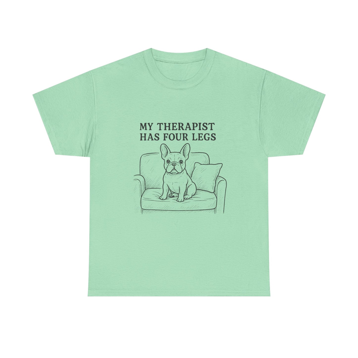 My Therapist Has Four Legs French Bulldog Shirt – Funny Dog Lover Tee, Frenchie Owner Gift, Mental Health Humor Shirt, Cute Pet Apparel