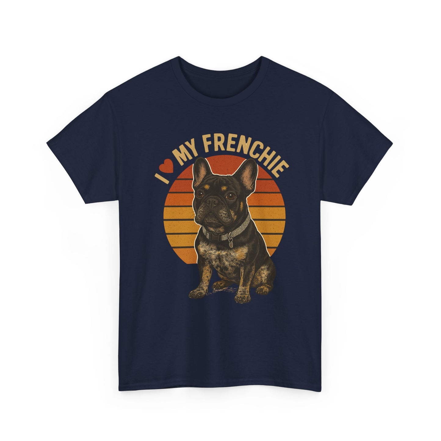 I Love My Frenchie T-Shirt | Retro French Bulldog Tee | Black & Tan Frenchie Gift | Vintage Dog Lover Shirt for Frenchie Moms & Dads