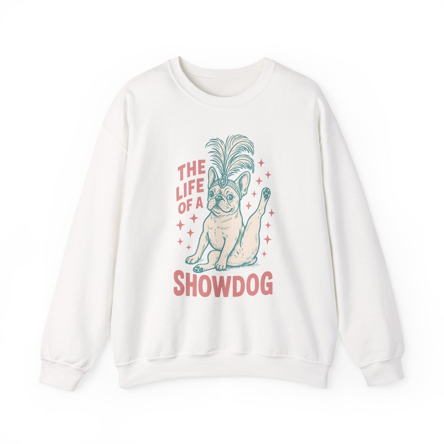 The Life of a Showdog Frenchie Sweatshirt – Retro French Bulldog Crewneck, Funny Dog Lover Gift, Vintage Showgirl Frenchie Sweater