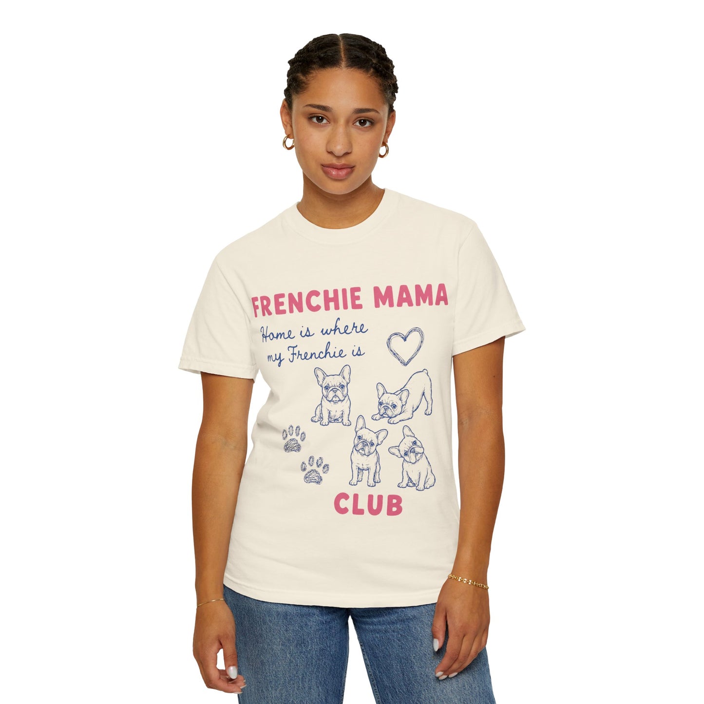 Frenchie Mama Club Shirt, French Bulldog Mom Tee, Frenchie Mom Gift, Dog Mom Shirt, Home Is Where My Frenchie Is, Cute French Bulldog Shirt, Pet Lover Tee