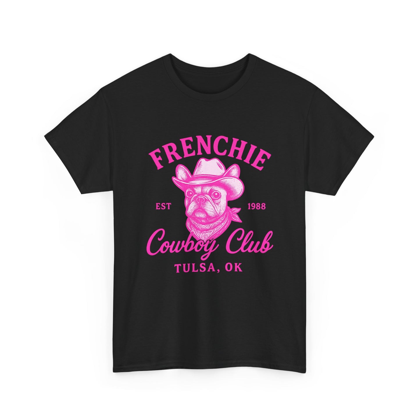 Frenchie Cowboy Club Pink T-Shirt | Hot Pink Western Dog Lover Tee | Tulsa OK French Bulldog Shirt