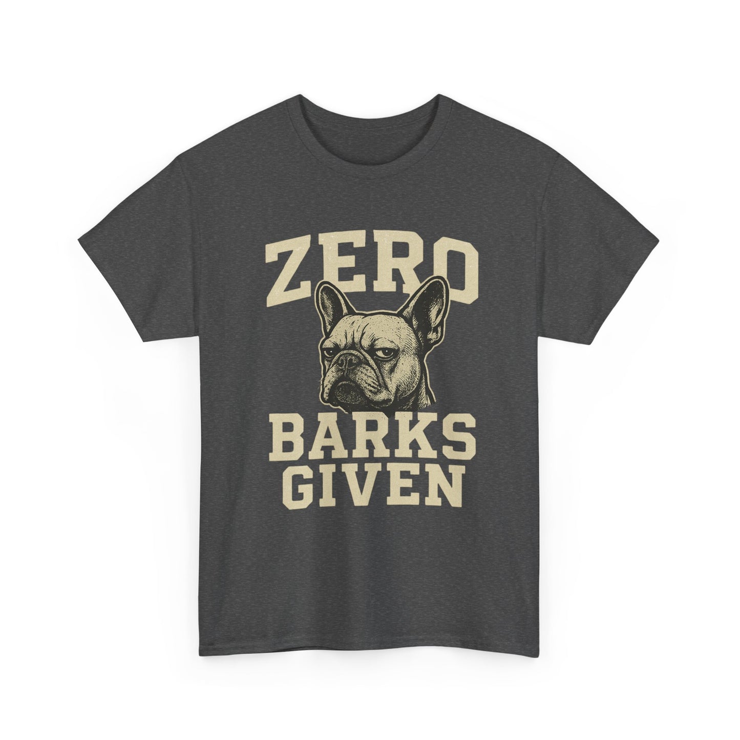 Zero Barks Given Frenchie T-Shirt – Funny French Bulldog Tee, Grumpy Dog Humor Shirt, Frenchie Lover Gift, Dog Mom Graphic Tee, Vintage Style Dog Shirt