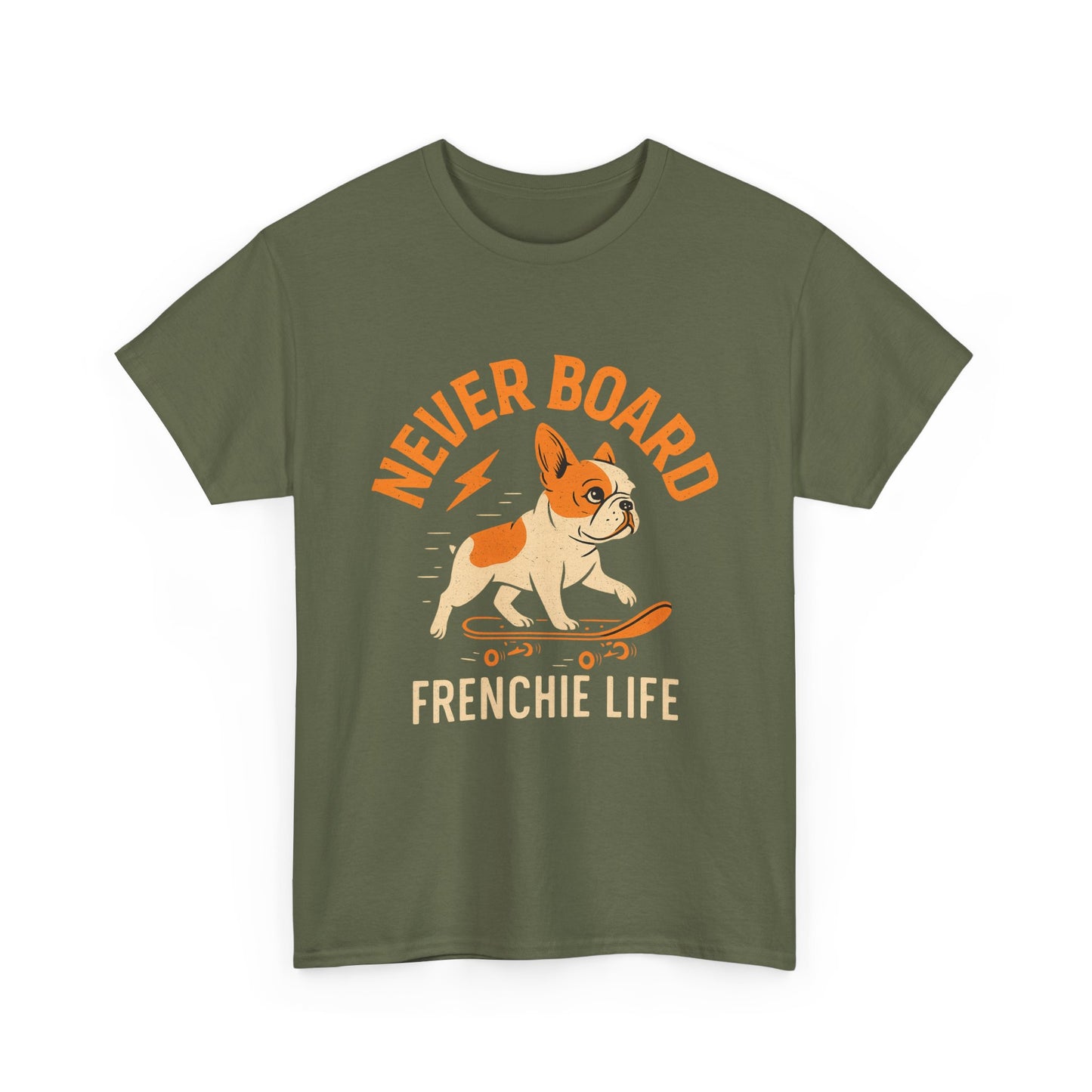 Never Board Frenchie Life T-Shirt | Funny Skateboard Dog Tee | French Bulldog Graphic Shirt | Cool Pet Lover Gift