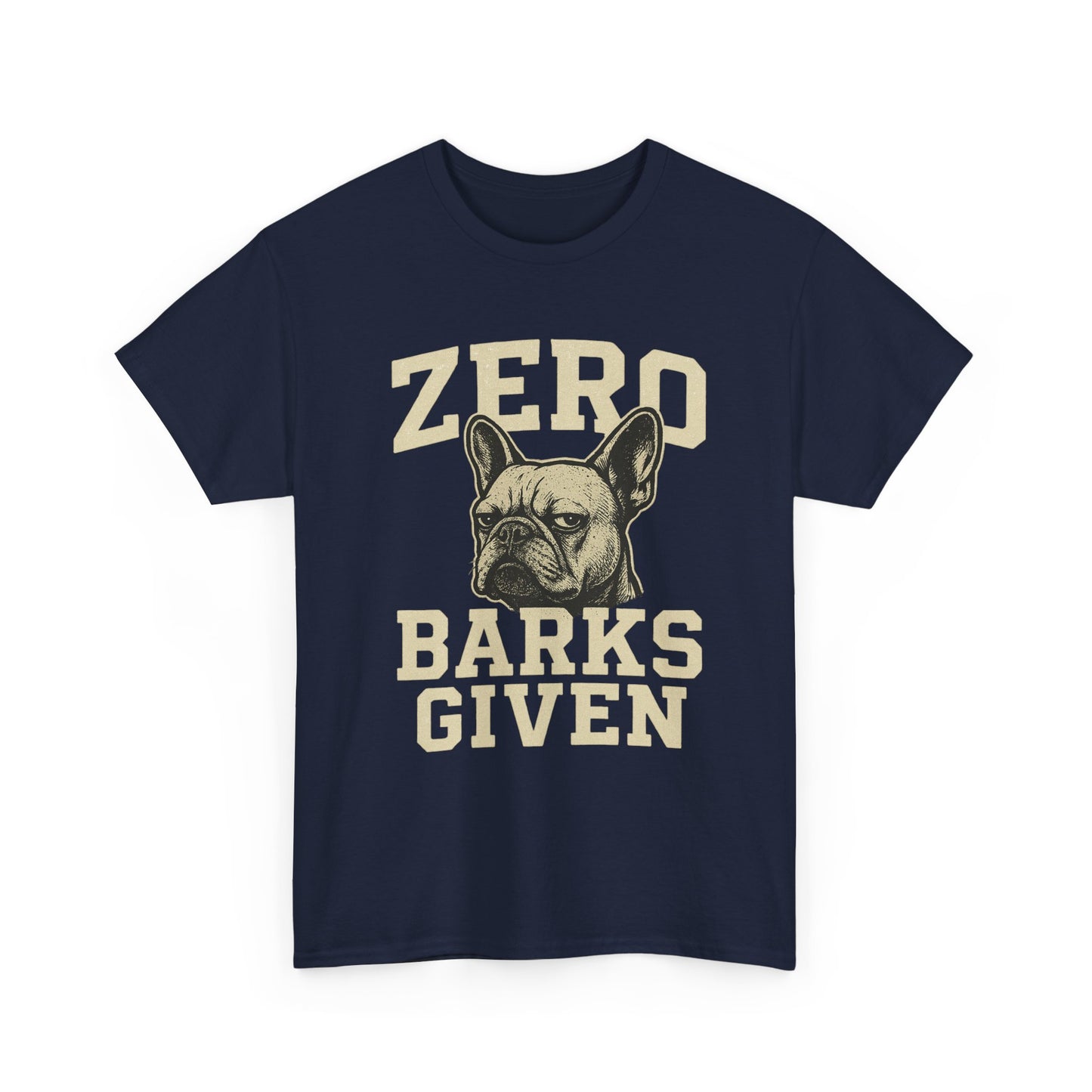 Zero Barks Given Frenchie T-Shirt – Funny French Bulldog Tee, Grumpy Dog Humor Shirt, Frenchie Lover Gift, Dog Mom Graphic Tee, Vintage Style Dog Shirt