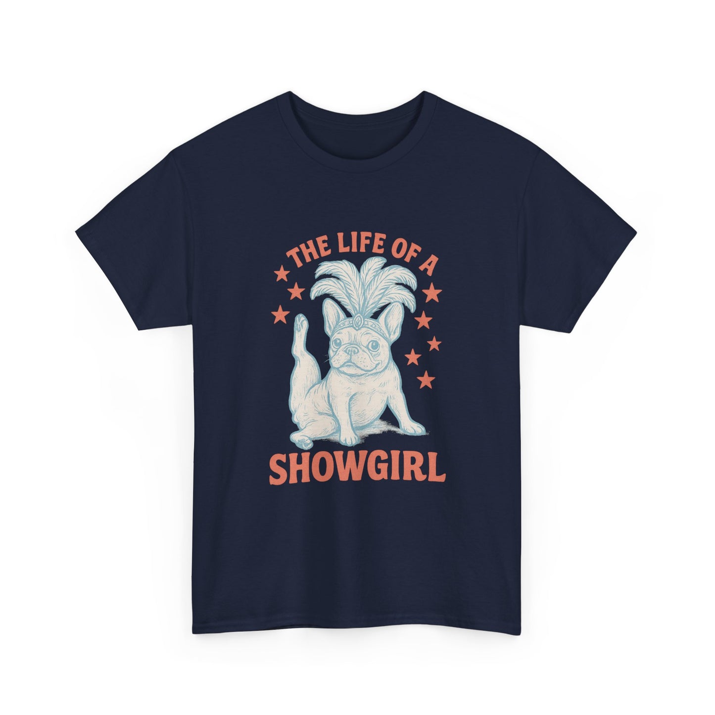 The Life of a Showgirl Frenchie T-Shirt – Retro French Bulldog Tee, Funny Dog Lover Shirt, Vintage Vegas Showgirl Graphic