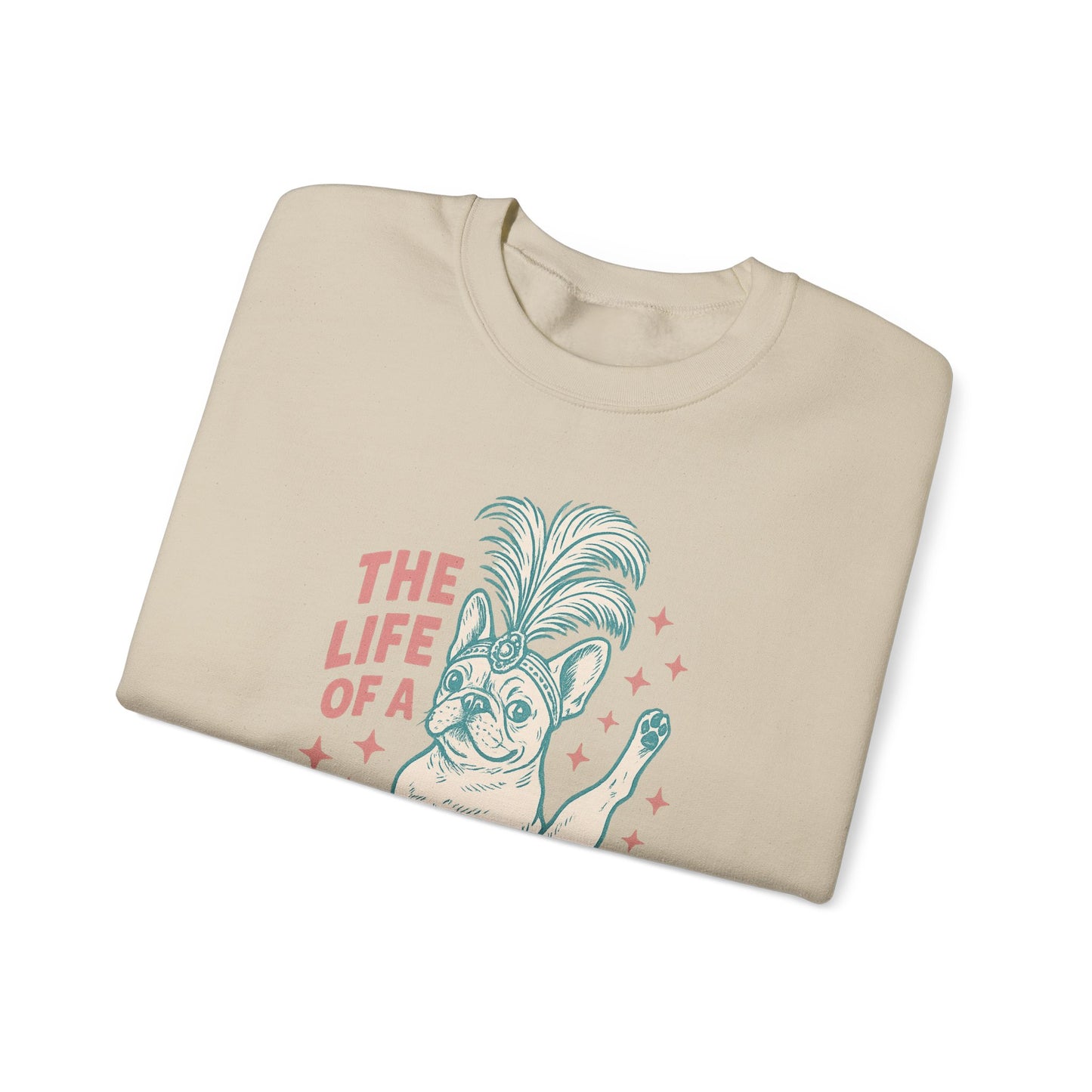 The Life of a Showdog Frenchie Sweatshirt – Retro French Bulldog Crewneck, Funny Dog Lover Gift, Vintage Showgirl Frenchie Sweater