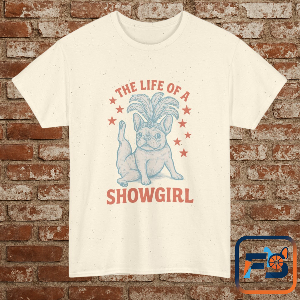 The Life of a Showgirl Frenchie T-Shirt – Retro French Bulldog Tee, Funny Dog Lover Shirt, Vintage Vegas Showgirl Graphic