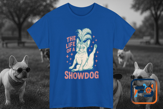 The Life of a Showdog Frenchie T-Shirt – Funny Retro French Bulldog Tee, Vintage Dog Lover Shirt, Cute Pet Parent Gift