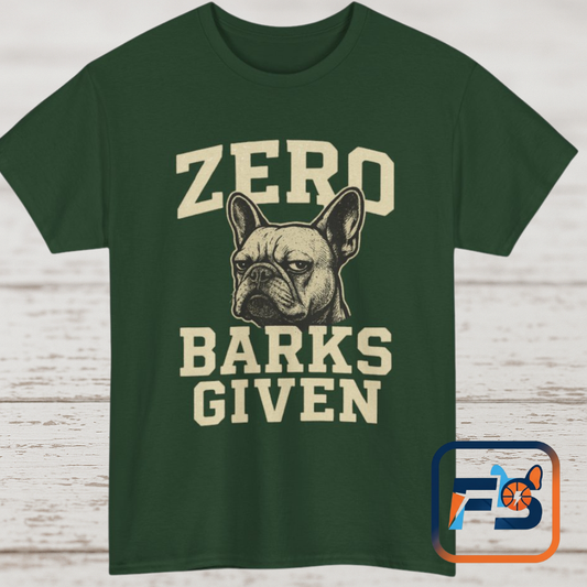 Zero Barks Given Frenchie T-Shirt – Funny French Bulldog Tee, Grumpy Dog Humor Shirt, Frenchie Lover Gift, Dog Mom Graphic Tee, Vintage Style Dog Shirt
