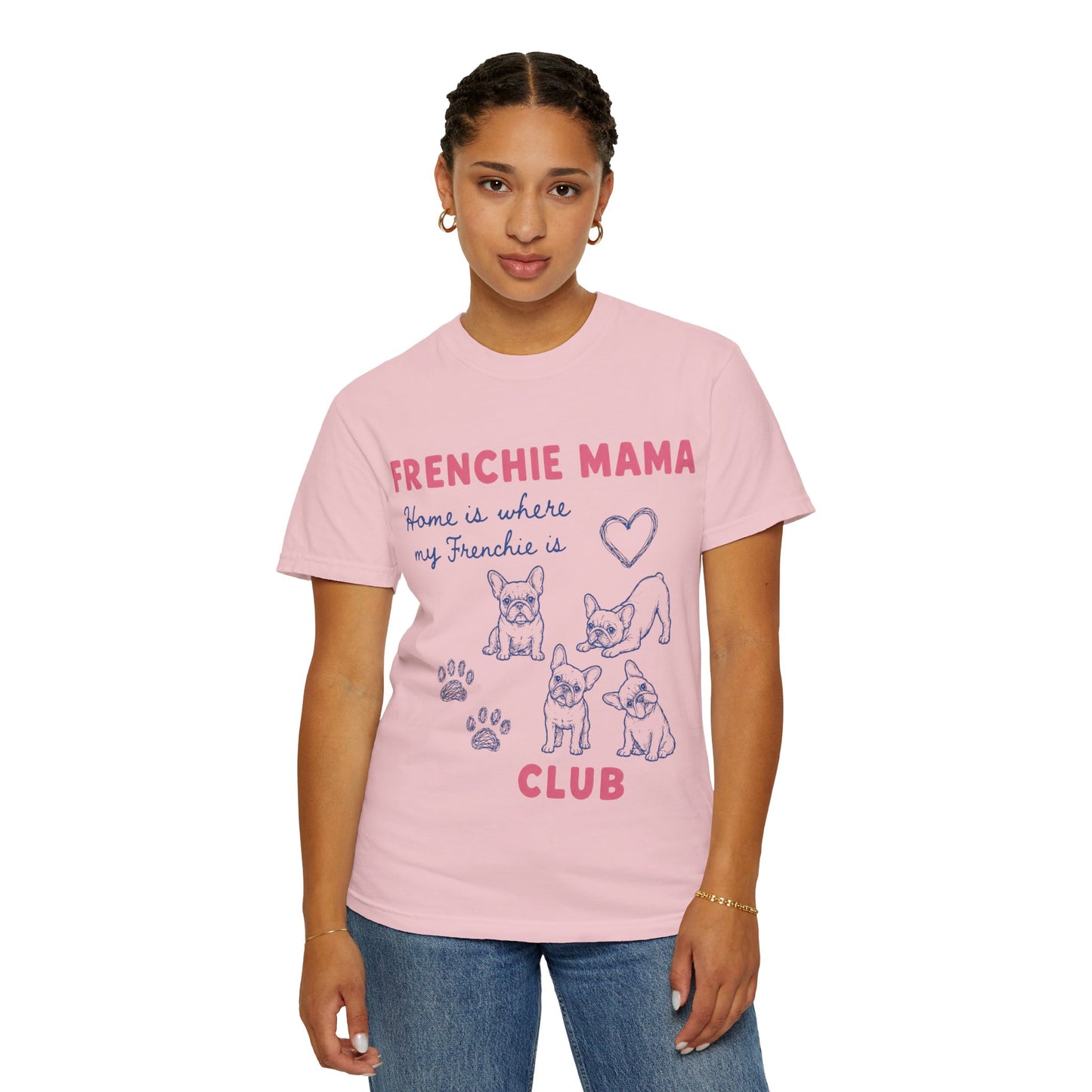 Frenchie Mama Club Shirt, French Bulldog Mom Tee, Frenchie Mom Gift, Dog Mom Shirt, Home Is Where My Frenchie Is, Cute French Bulldog Shirt, Pet Lover Tee
