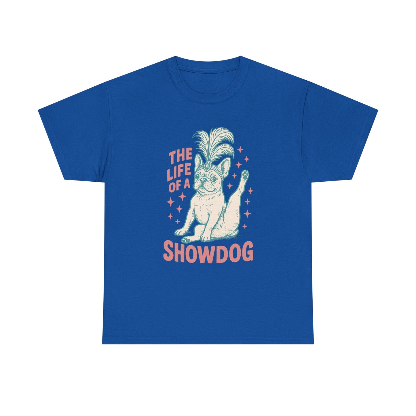 The Life of a Showdog Frenchie T-Shirt – Funny Retro French Bulldog Tee, Vintage Dog Lover Shirt, Cute Pet Parent Gift