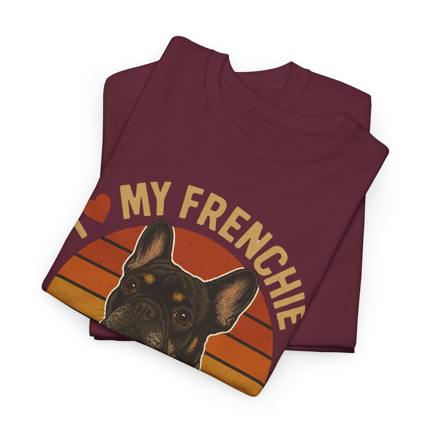 I Love My Frenchie T-Shirt | Retro French Bulldog Tee | Black & Tan Frenchie Gift | Vintage Dog Lover Shirt for Frenchie Moms & Dads