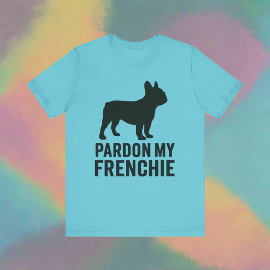 Pardon My Frenchie T-Shirt | Retro French Bulldog Graphic Tee | Funny Dog Lover Shirt | Vintage Frenchie Gift for Her or Him