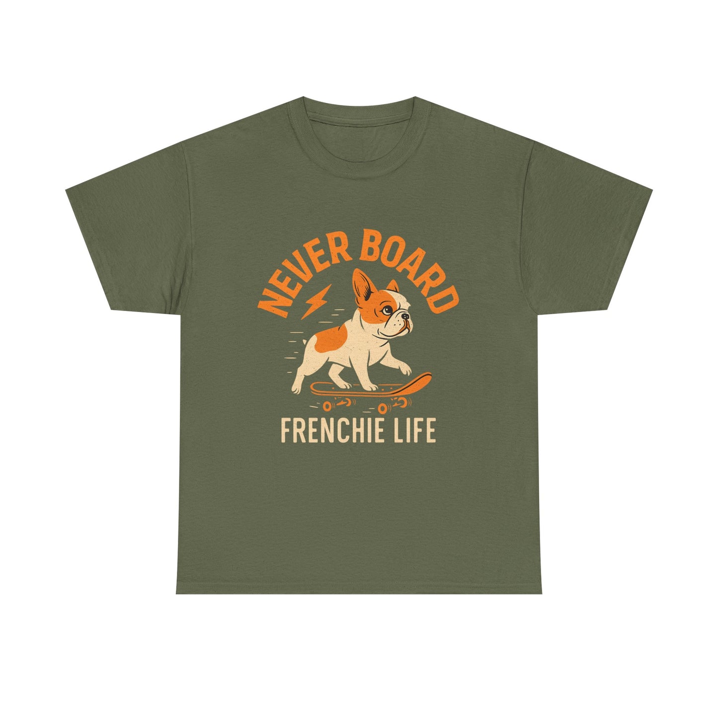 Never Board Frenchie Life T-Shirt | Funny Skateboard Dog Tee | French Bulldog Graphic Shirt | Cool Pet Lover Gift