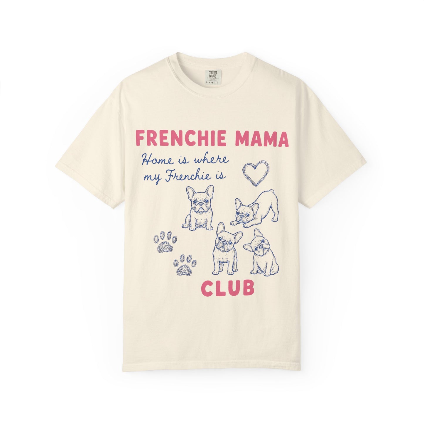 Frenchie Mama Club Shirt, French Bulldog Mom Tee, Frenchie Mom Gift, Dog Mom Shirt, Home Is Where My Frenchie Is, Cute French Bulldog Shirt, Pet Lover Tee