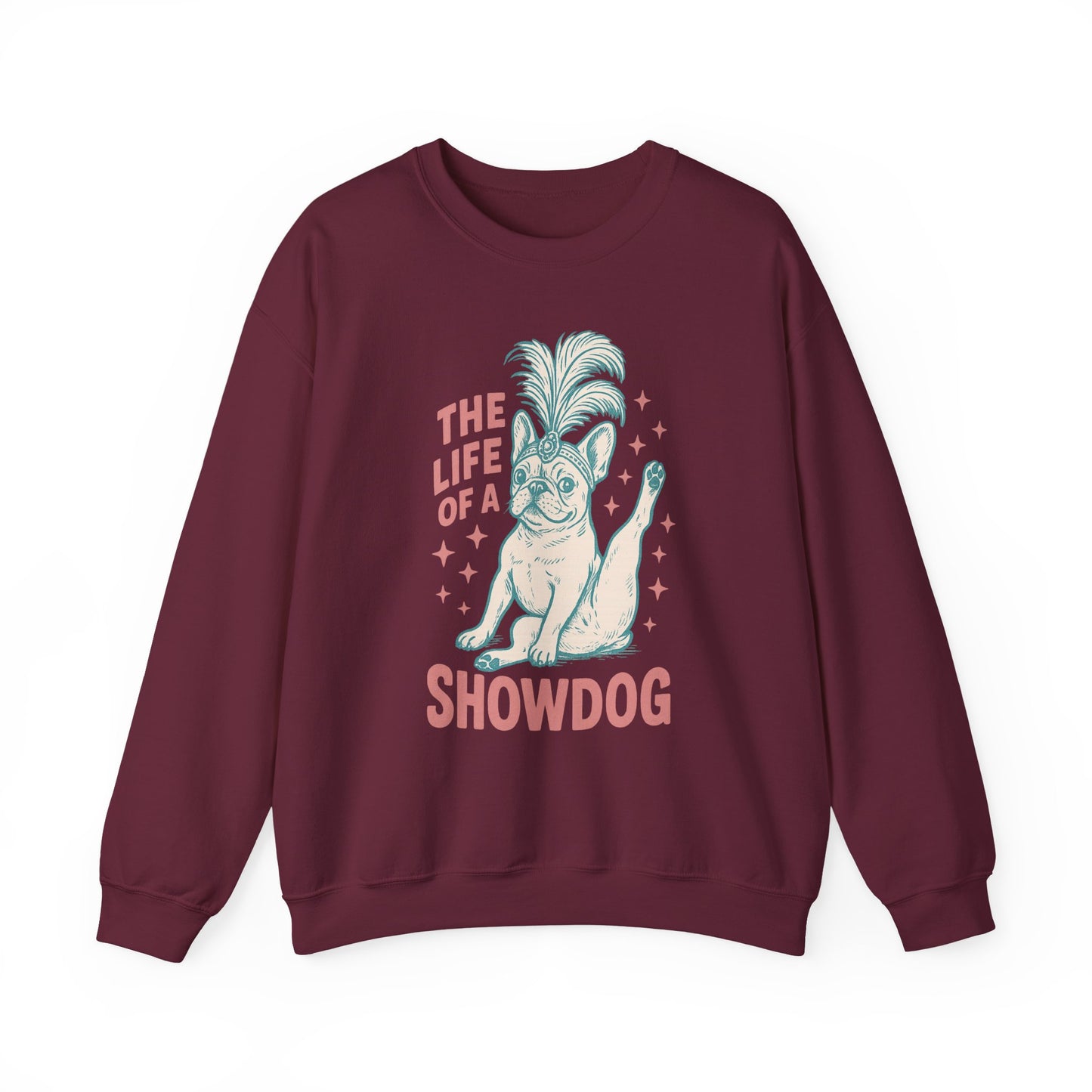 The Life of a Showdog Frenchie Sweatshirt – Retro French Bulldog Crewneck, Funny Dog Lover Gift, Vintage Showgirl Frenchie Sweater