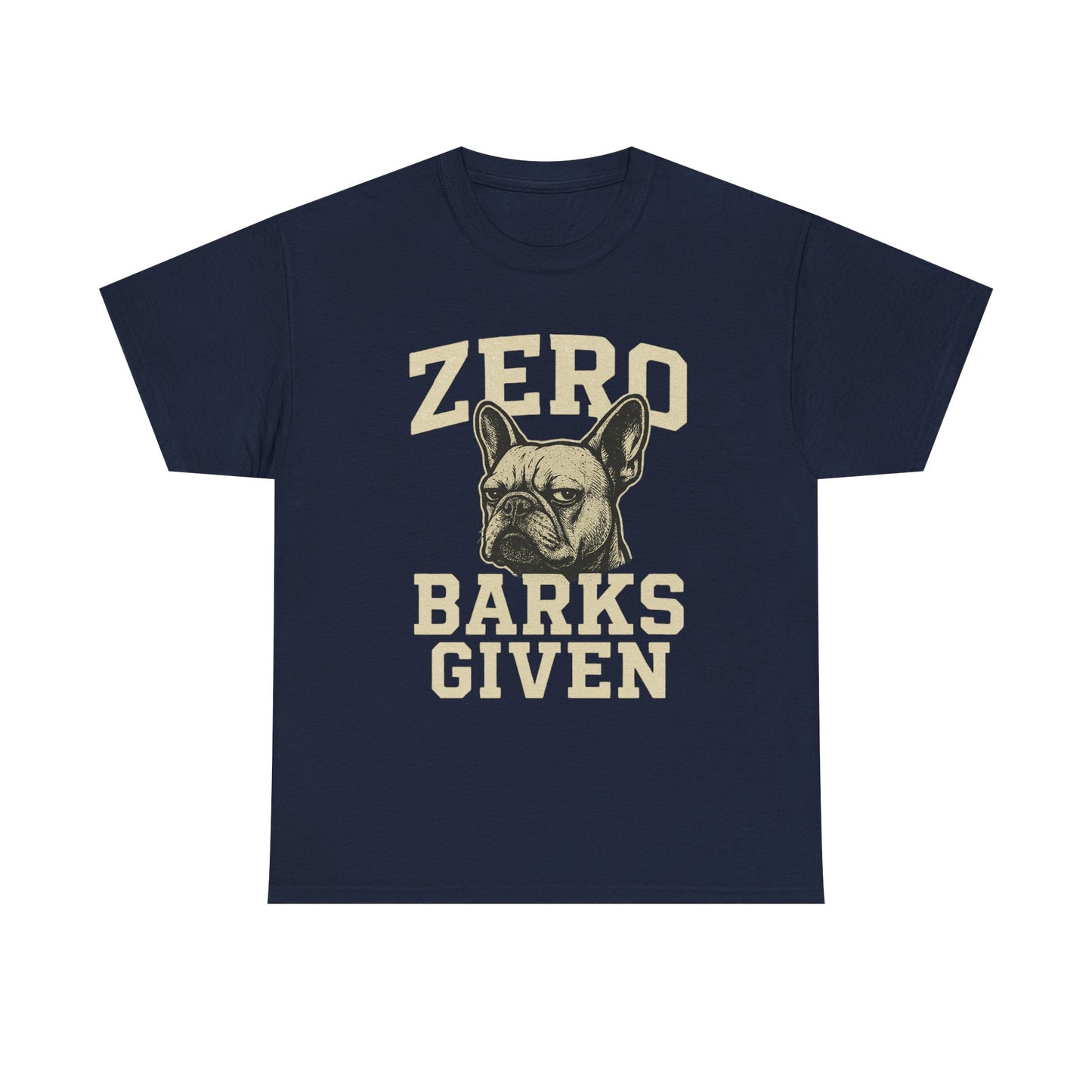 Zero Barks Given Frenchie T-Shirt – Funny French Bulldog Tee, Grumpy Dog Humor Shirt, Frenchie Lover Gift, Dog Mom Graphic Tee, Vintage Style Dog Shirt