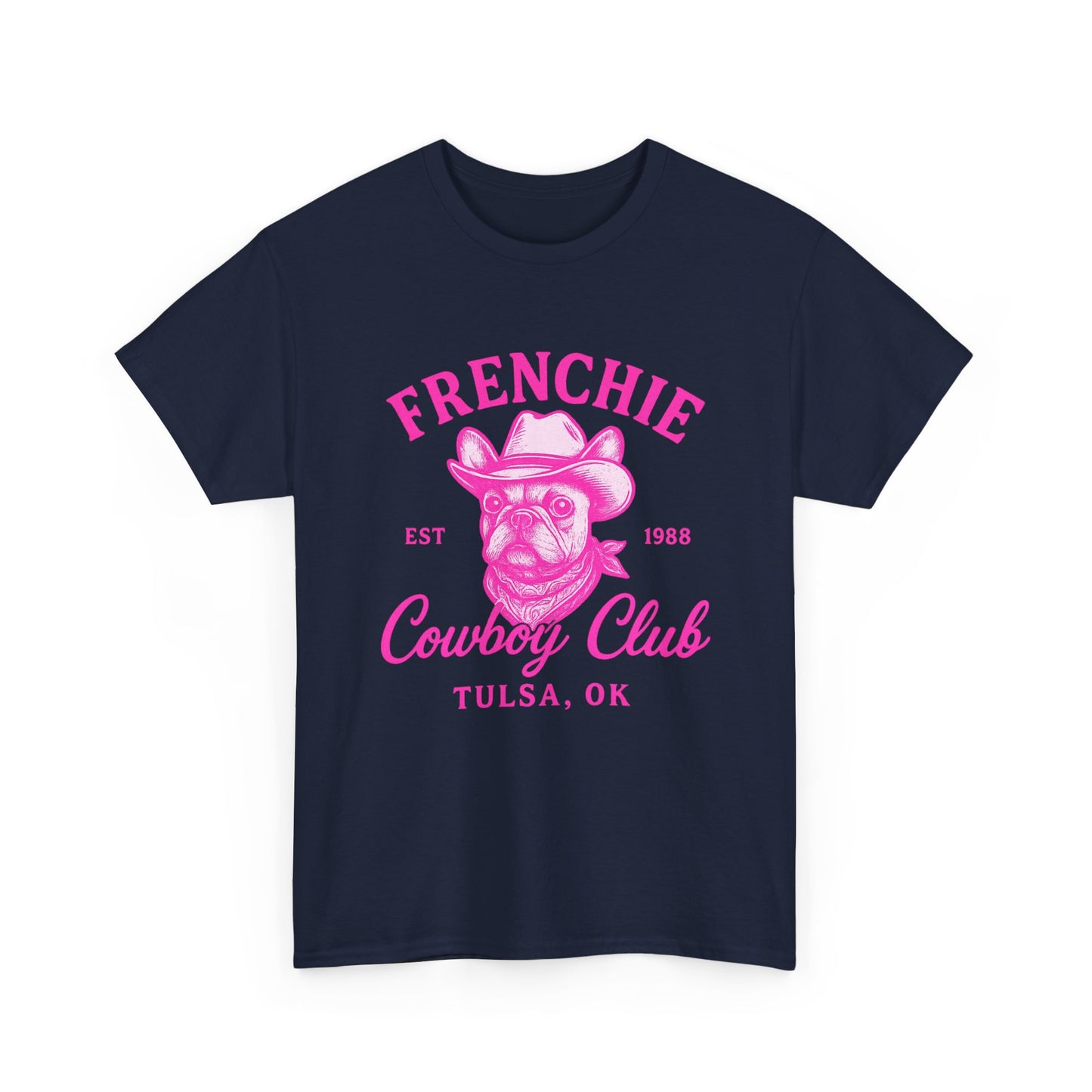 Frenchie Cowboy Club Pink T-Shirt | Hot Pink Western Dog Lover Tee | Tulsa OK French Bulldog Shirt