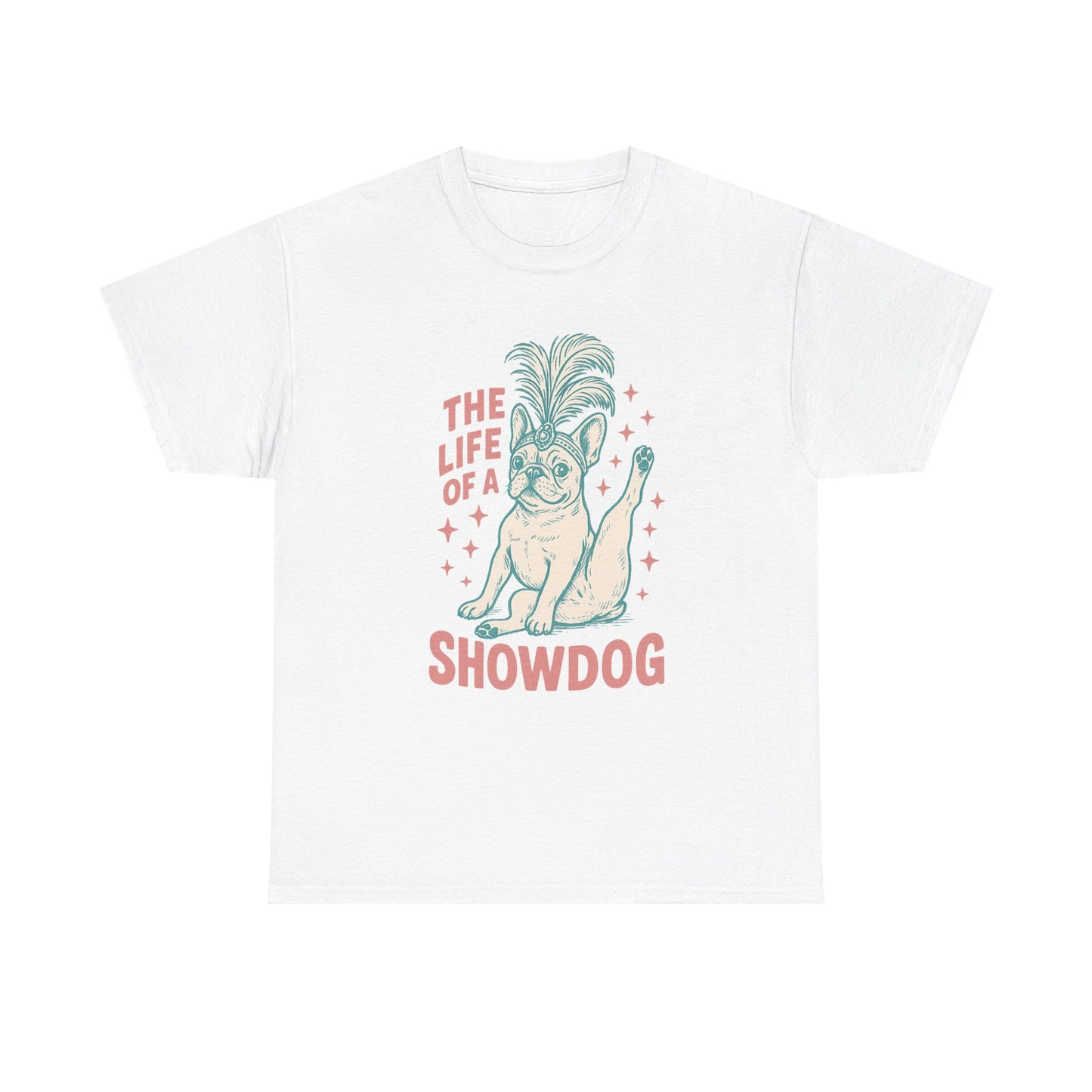 The Life of a Showdog Frenchie T-Shirt – Funny Retro French Bulldog Tee, Vintage Dog Lover Shirt, Cute Pet Parent Gift