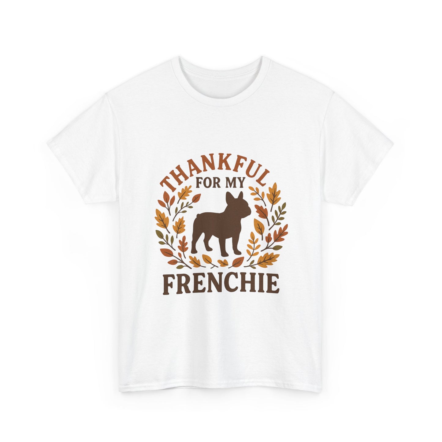 Thankful for My Frenchie Shirt – Fall French Bulldog T-Shirt, Thanksgiving Dog Lover Tee, Autumn Frenchie Gift for Pet Moms & Dads