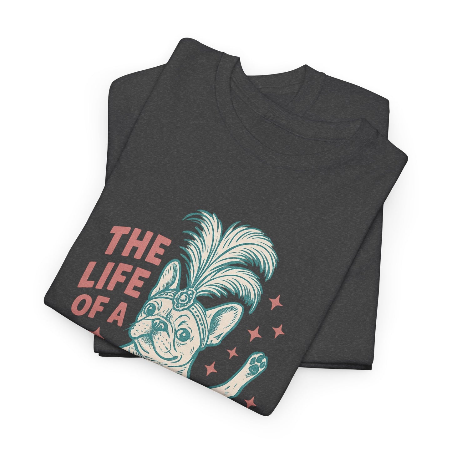 The Life of a Showdog Frenchie T-Shirt – Funny Retro French Bulldog Tee, Vintage Dog Lover Shirt, Cute Pet Parent Gift